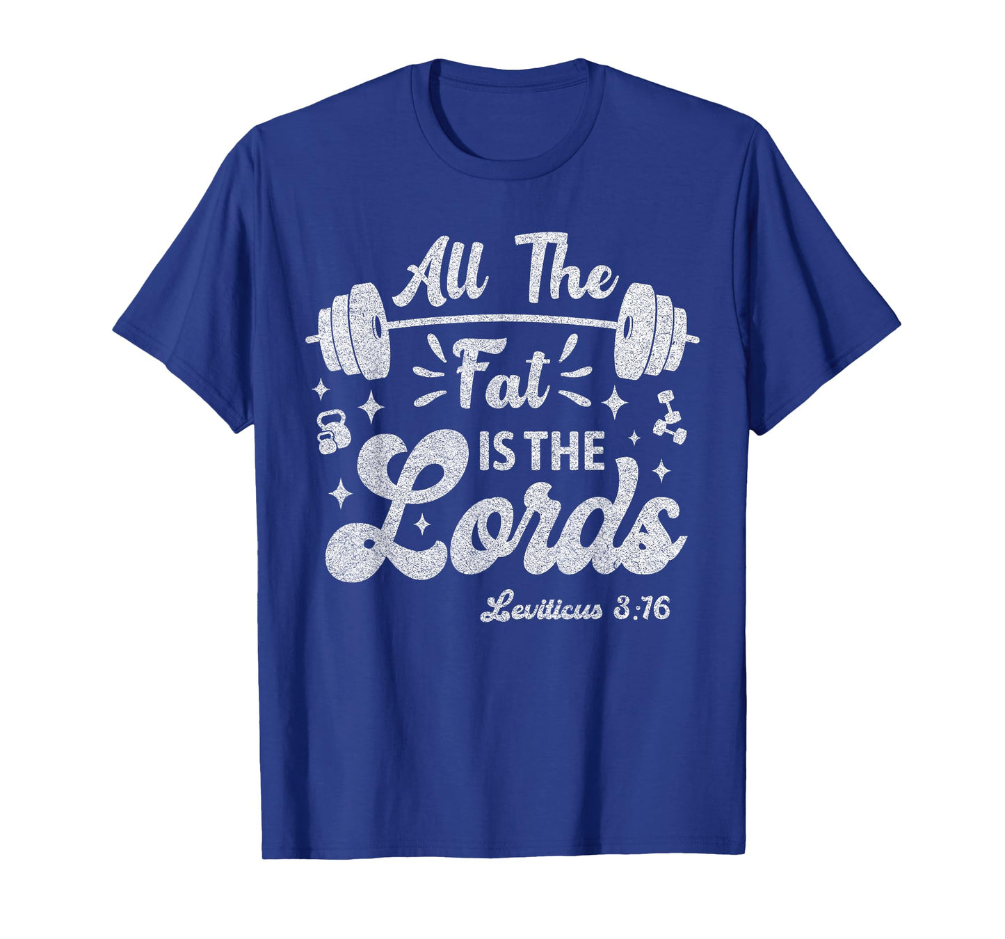 All The Fat Is The Lords Funny Christian Workout Gym Vintage T-Shirt