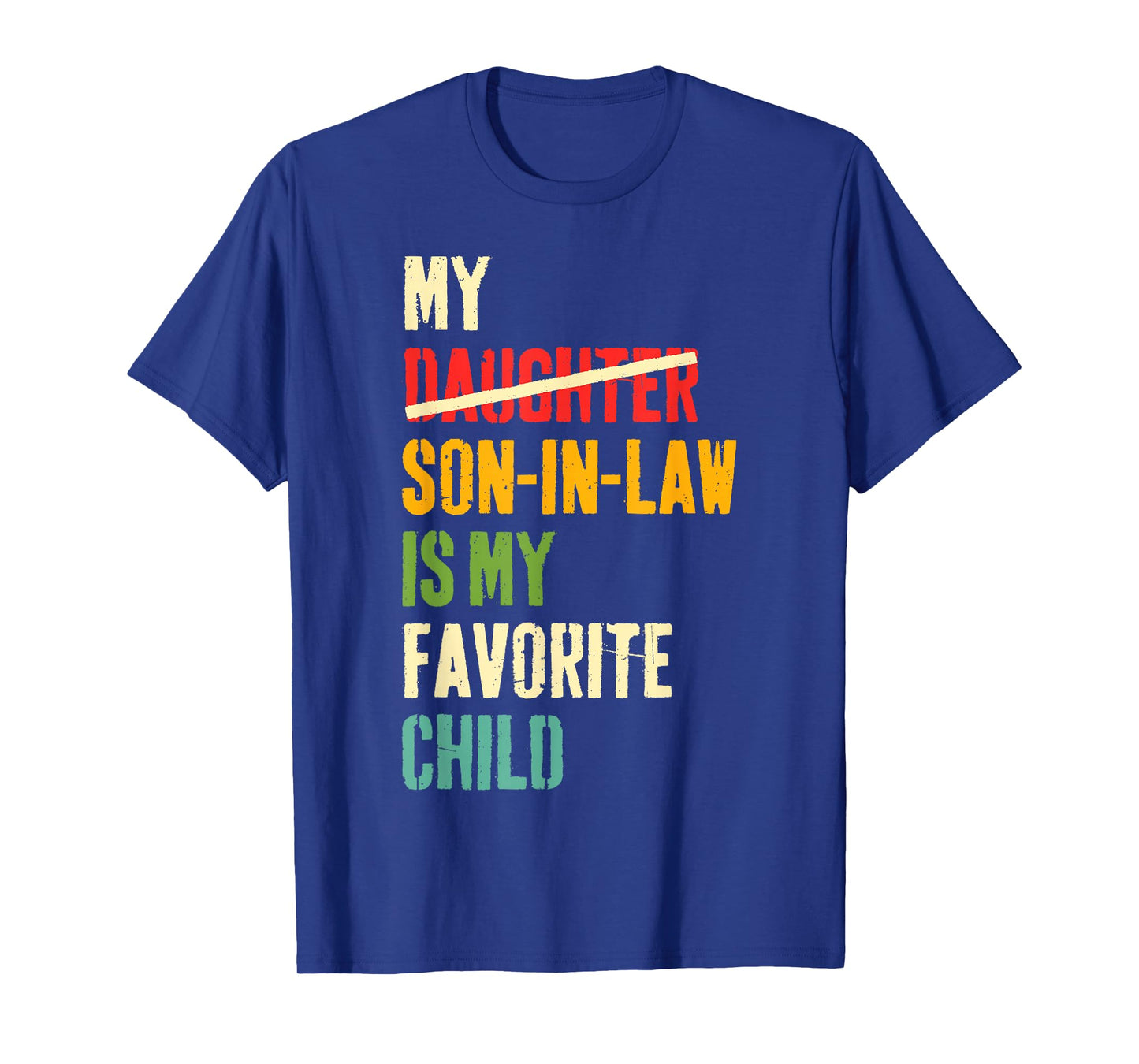 My Son In Law Is My Favorite Child Humor Fathers Day Retro T-Shirt