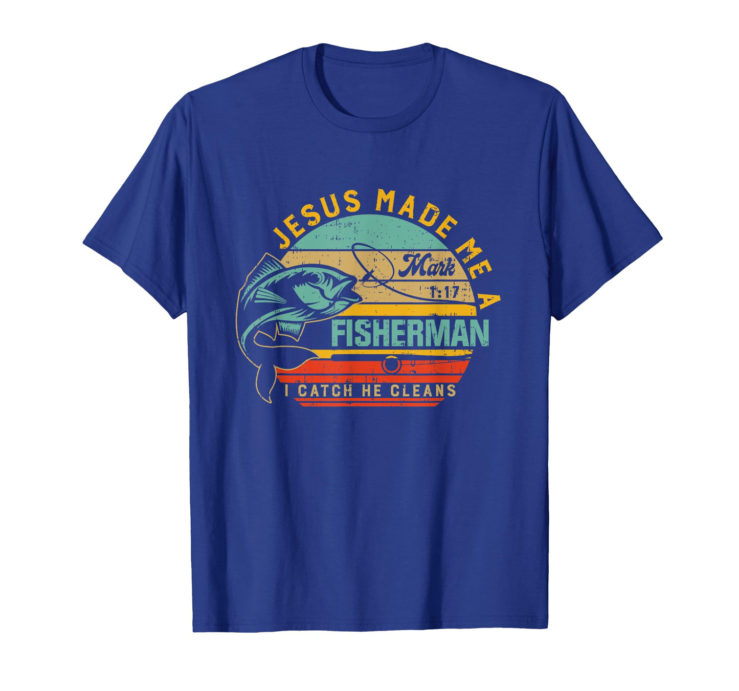 Jesus Made Me A Fisher Of Man Christian Gift For Fathers day T-Shirt