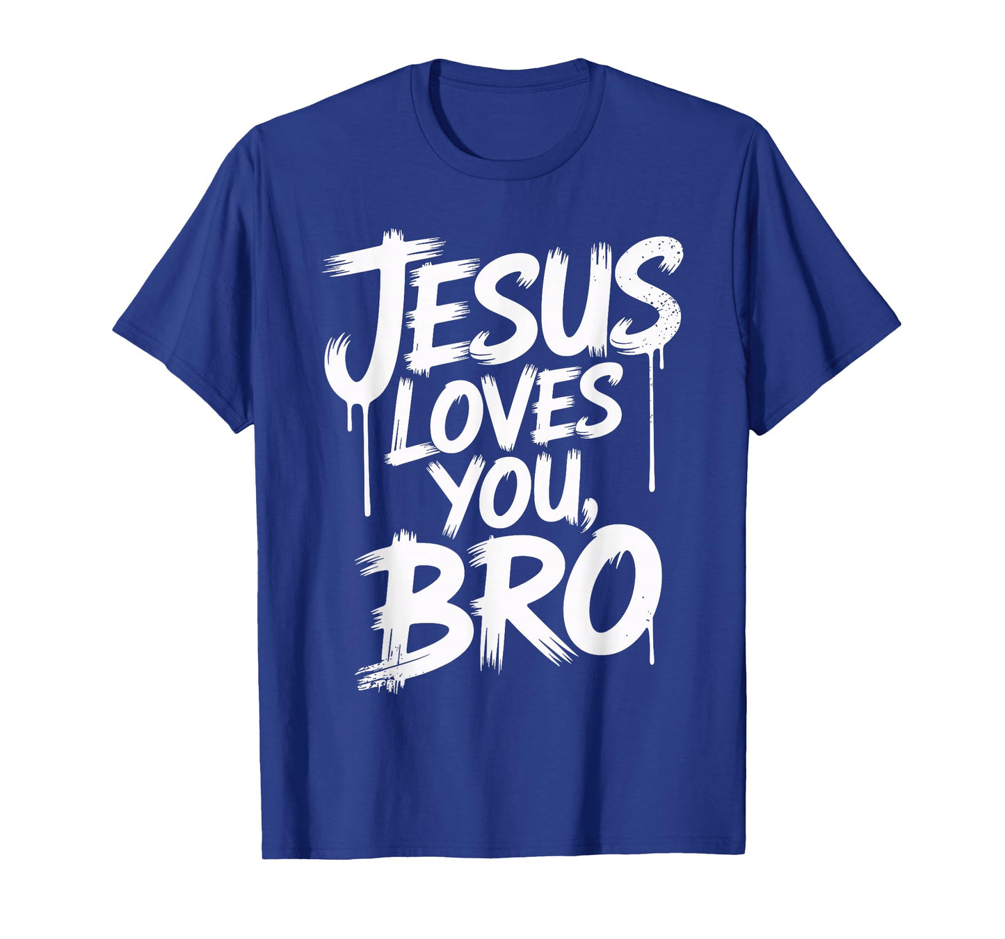 Jesus Loves You Bro Inspirational Quote Christian T-Shirt