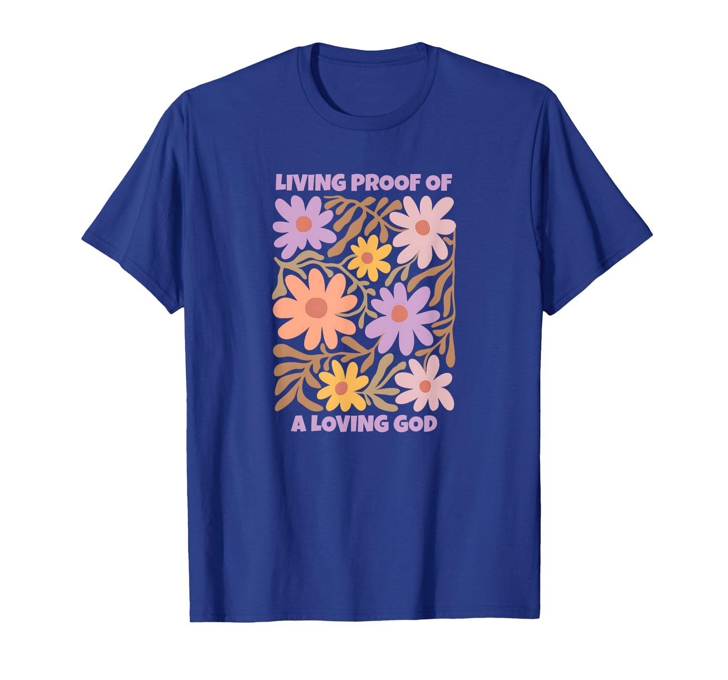 Living Proof of a Loving God Retro Floral Christian Faith T-Shirt