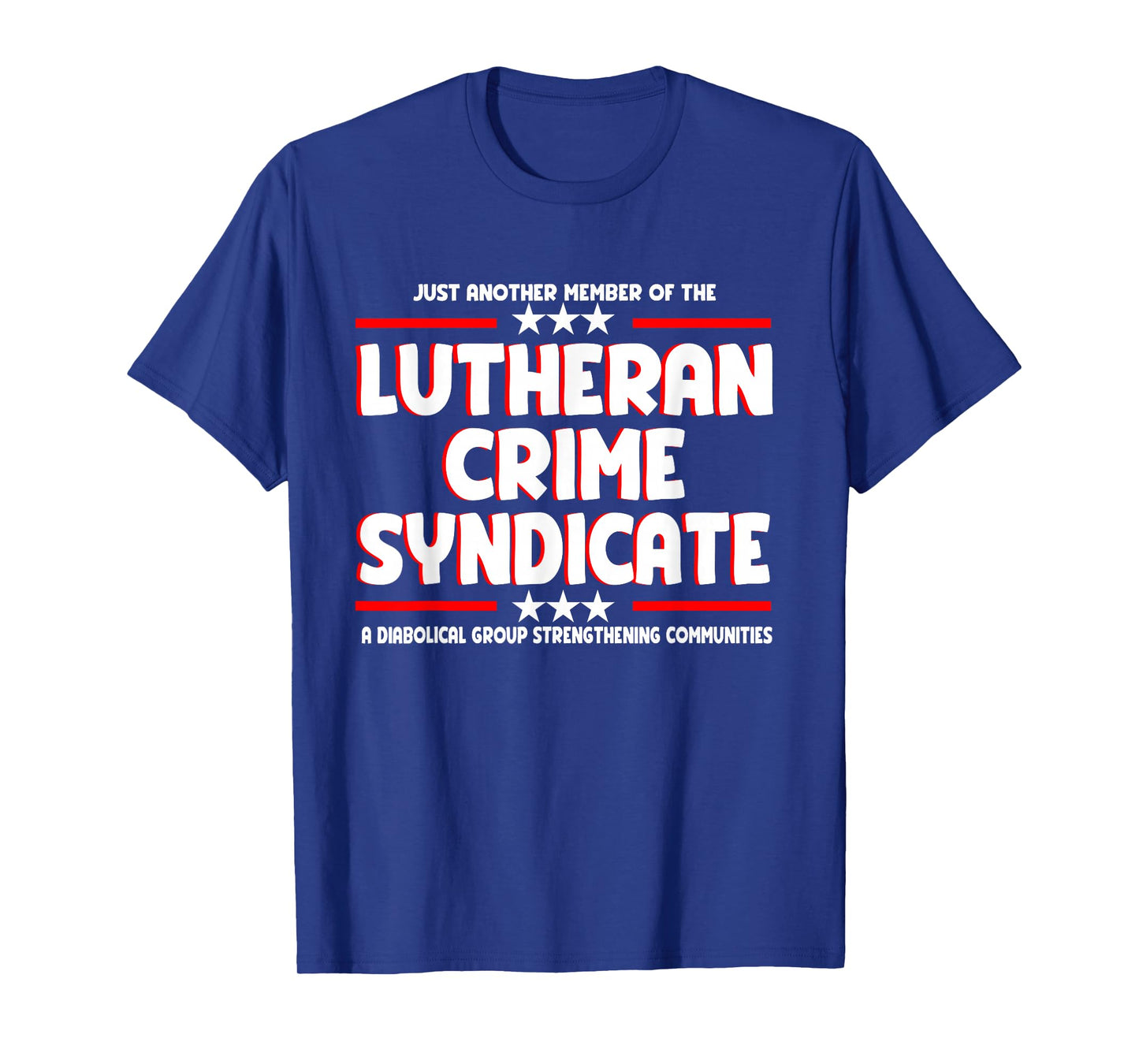 Just Another Member Of The Lutheran Crime Syndicate T-Shirt