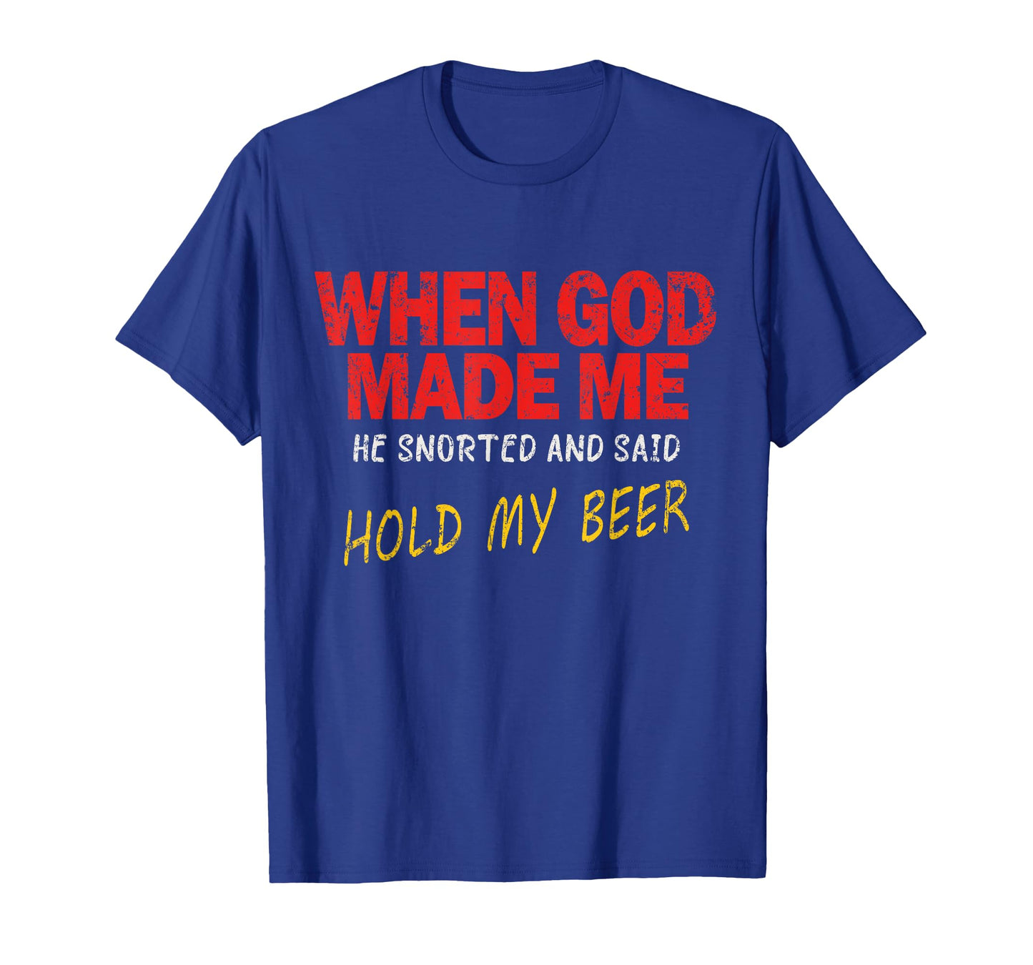 God Made Me Funny – “Hold My Beer” Moment T-Shirt