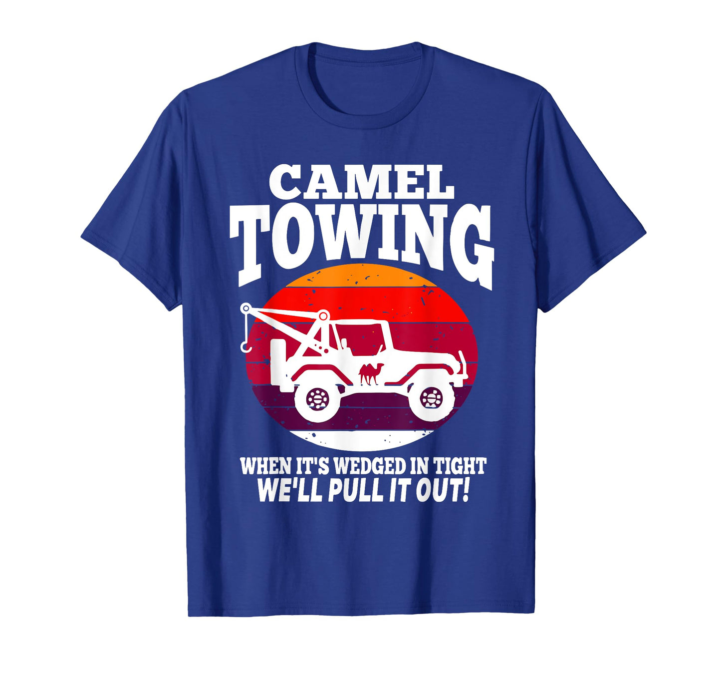 Funny Retro Camel Towing Sarcastic Quotes Sayings T-Shirt