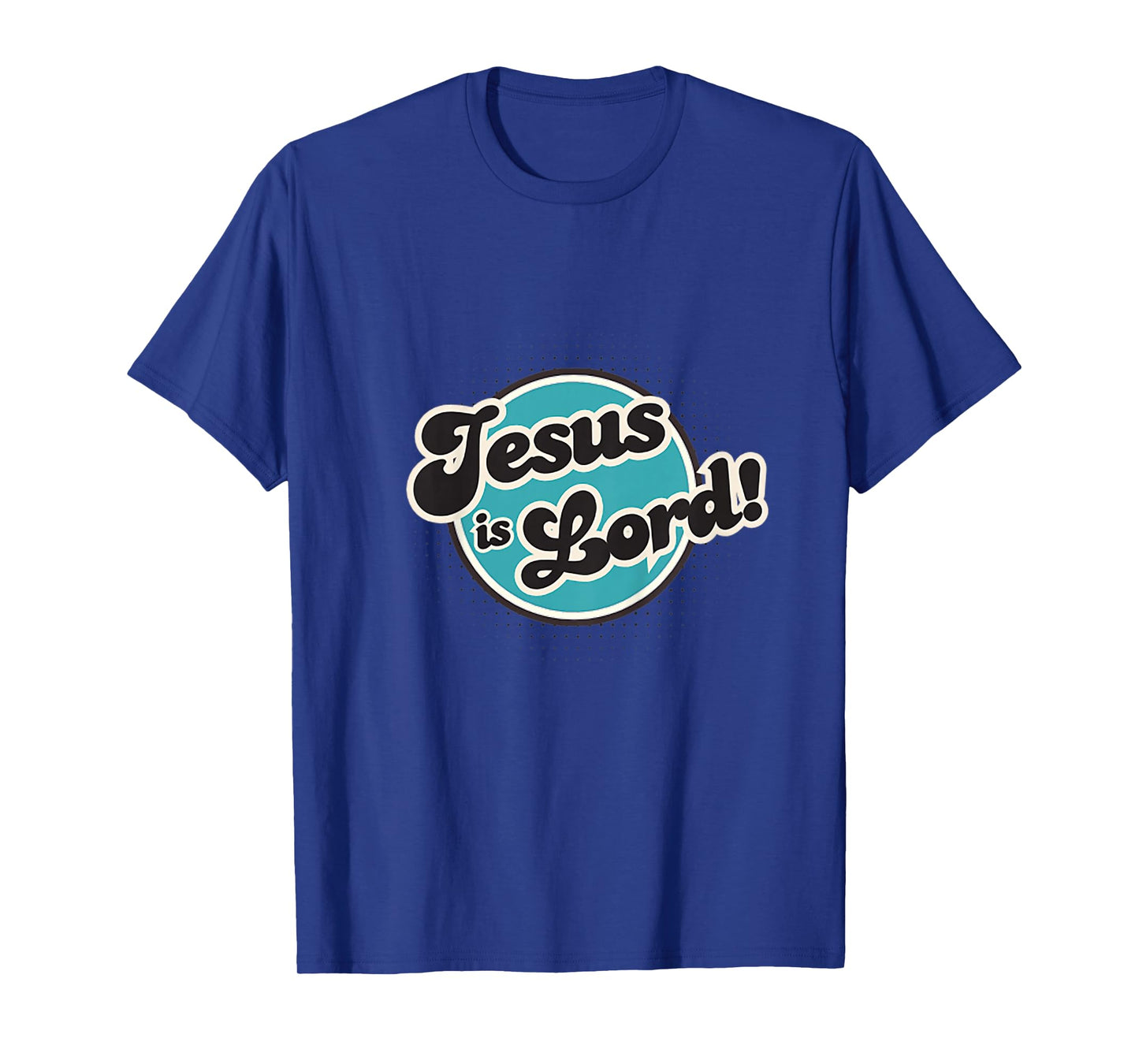 Jesus is Lord, Men, Women, Youth and Girls T-Shirt