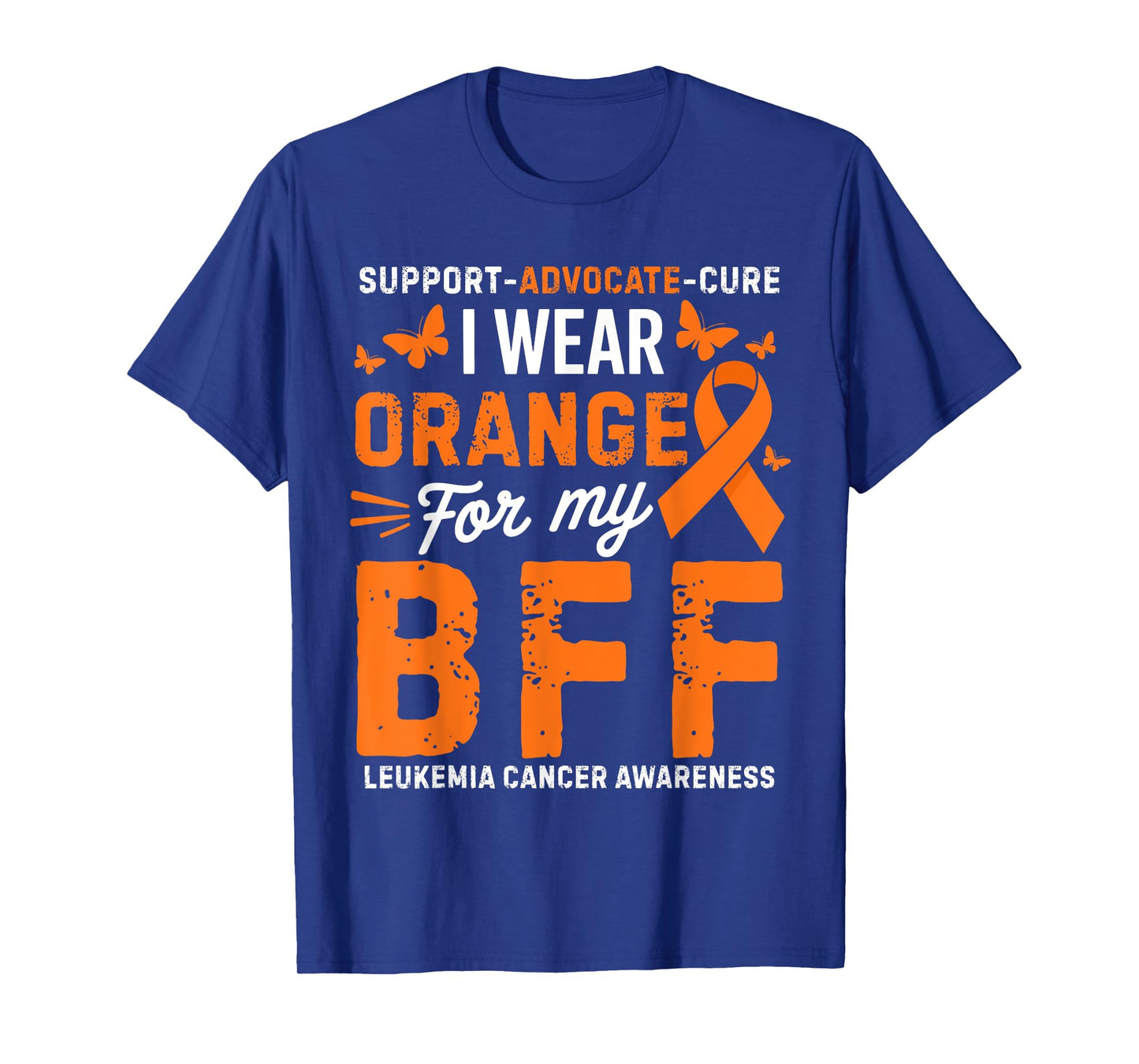 I Wear Orange for BFF Leukemia Cancer Awareness T-Shirt