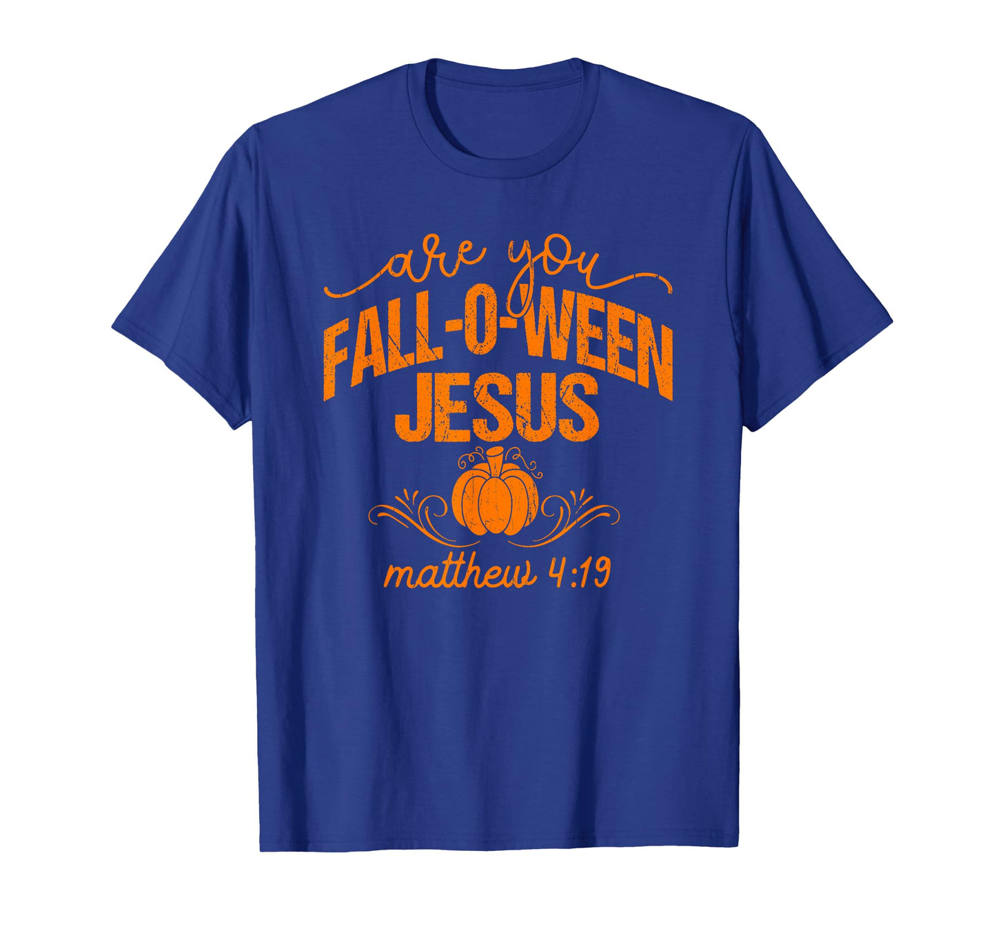 are You Fall-O-Ween Jesus Matthew 4 19, Christian Halloween T-Shirt