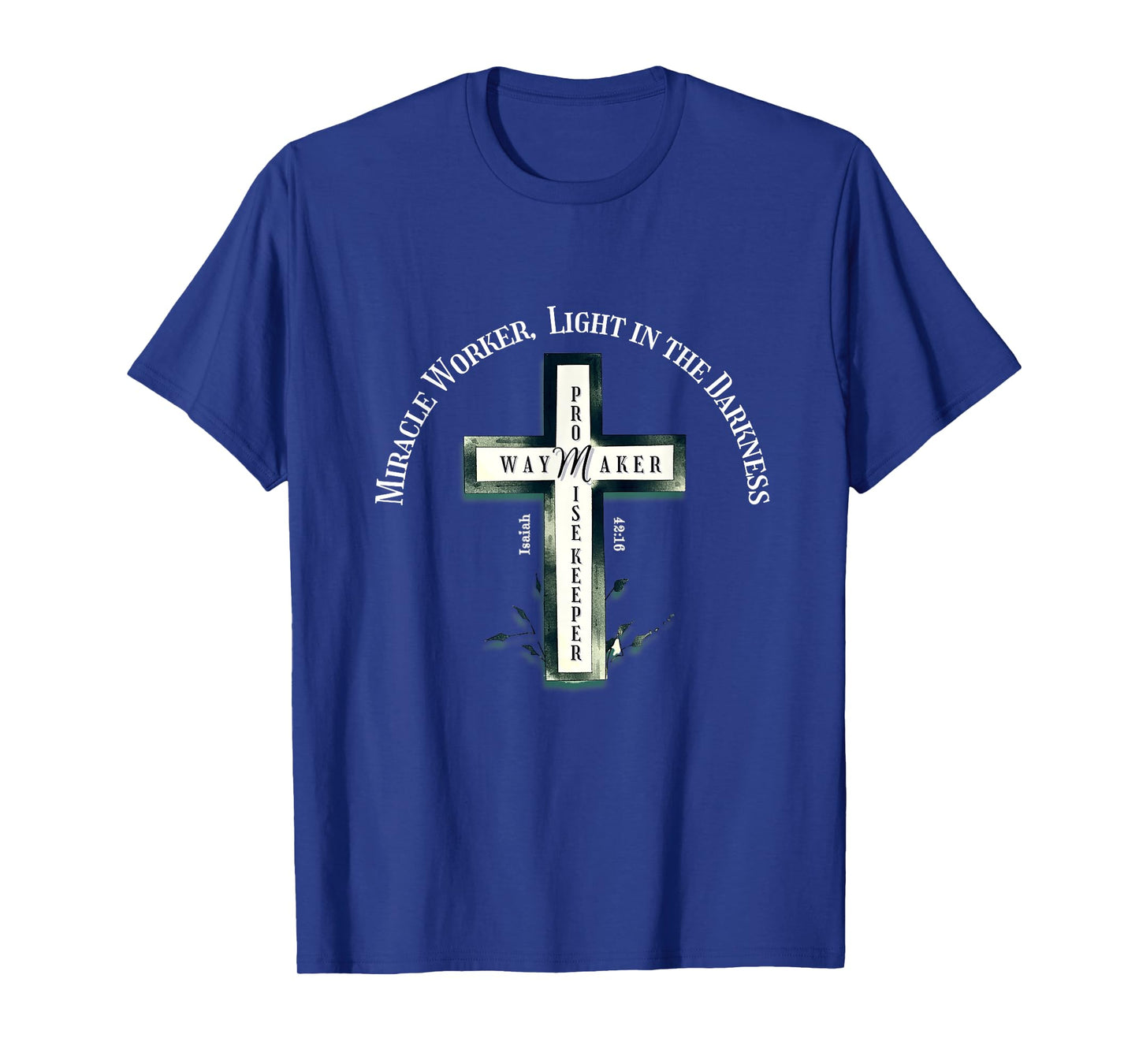 Christian Worship Graphic- Way Maker Promise Isaiah 42:16 T-Shirt
