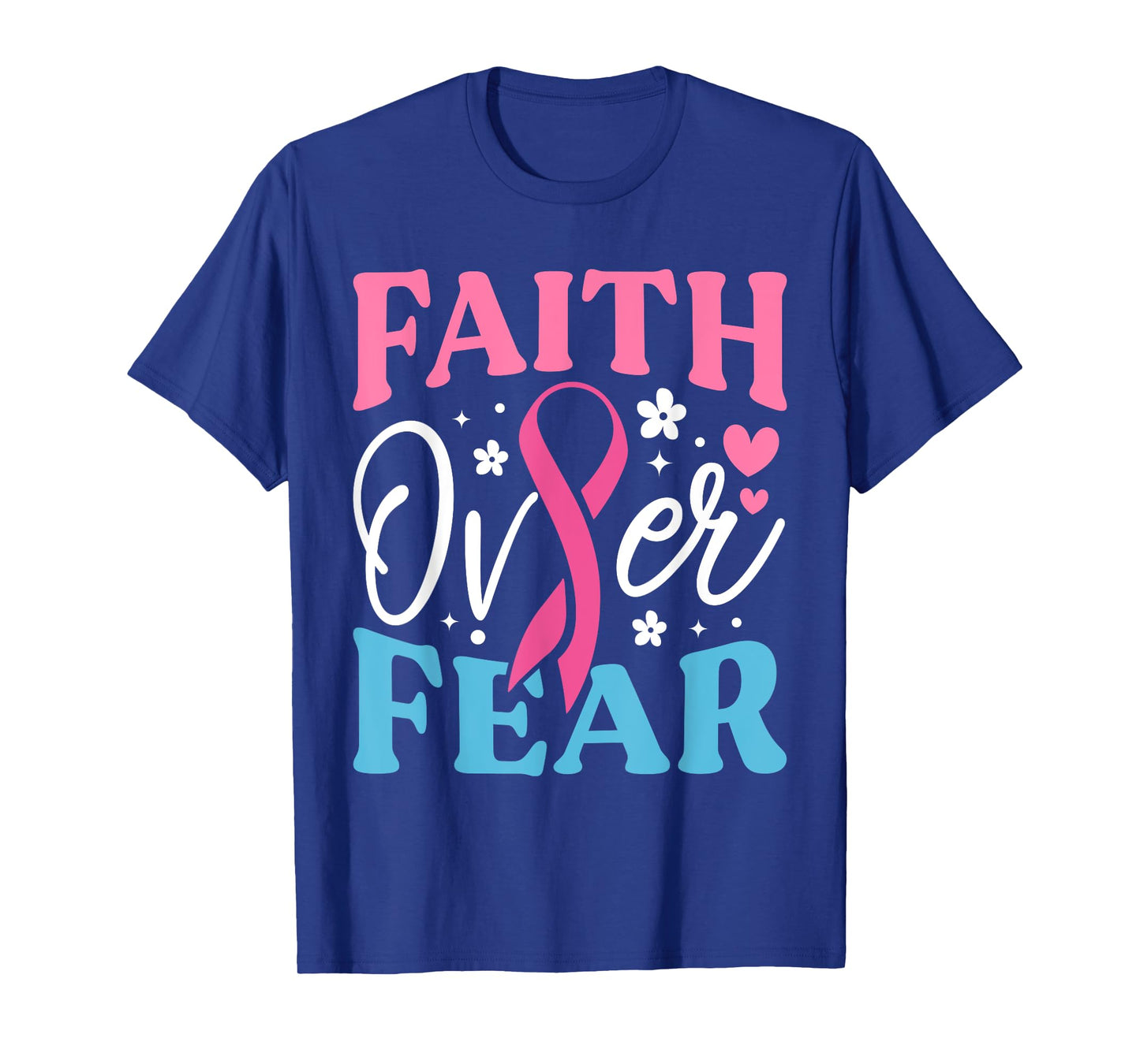 Faith Over Fear Breast Cancer Awareness Survivor & Fighter T-Shirt