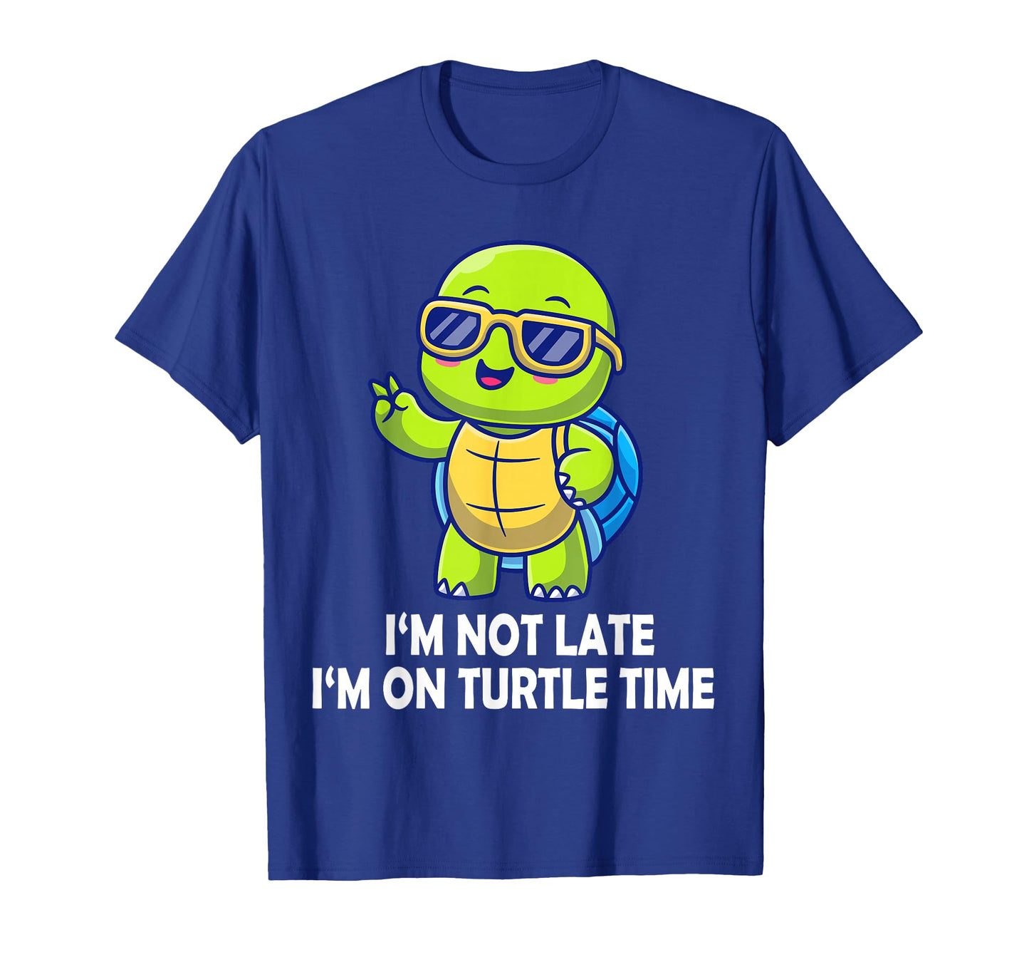 I'm Not Late I'm On Turtle Time Funny Turtle Men Women Kids T-Shirt
