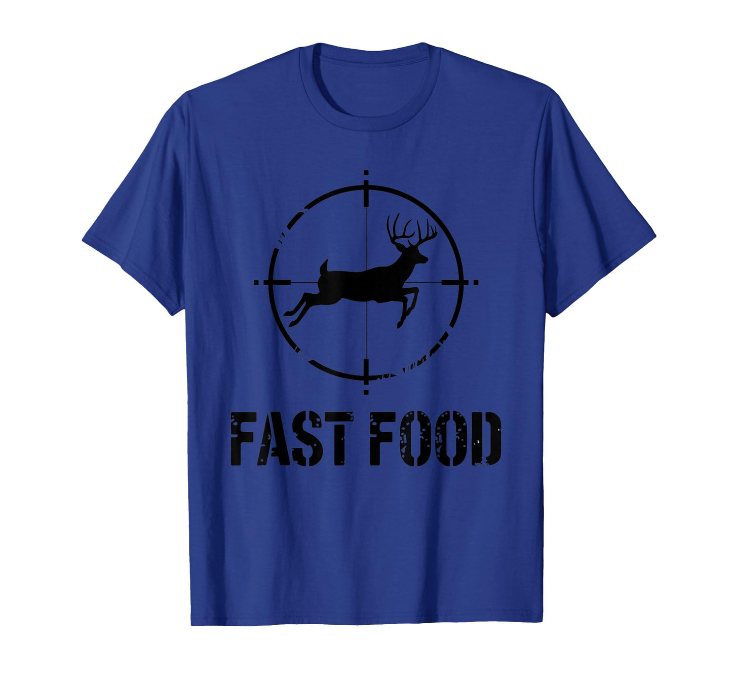 Funny Hunting Quote Fast Food Whitetail Deer Hunter Graphic T-Shirt
