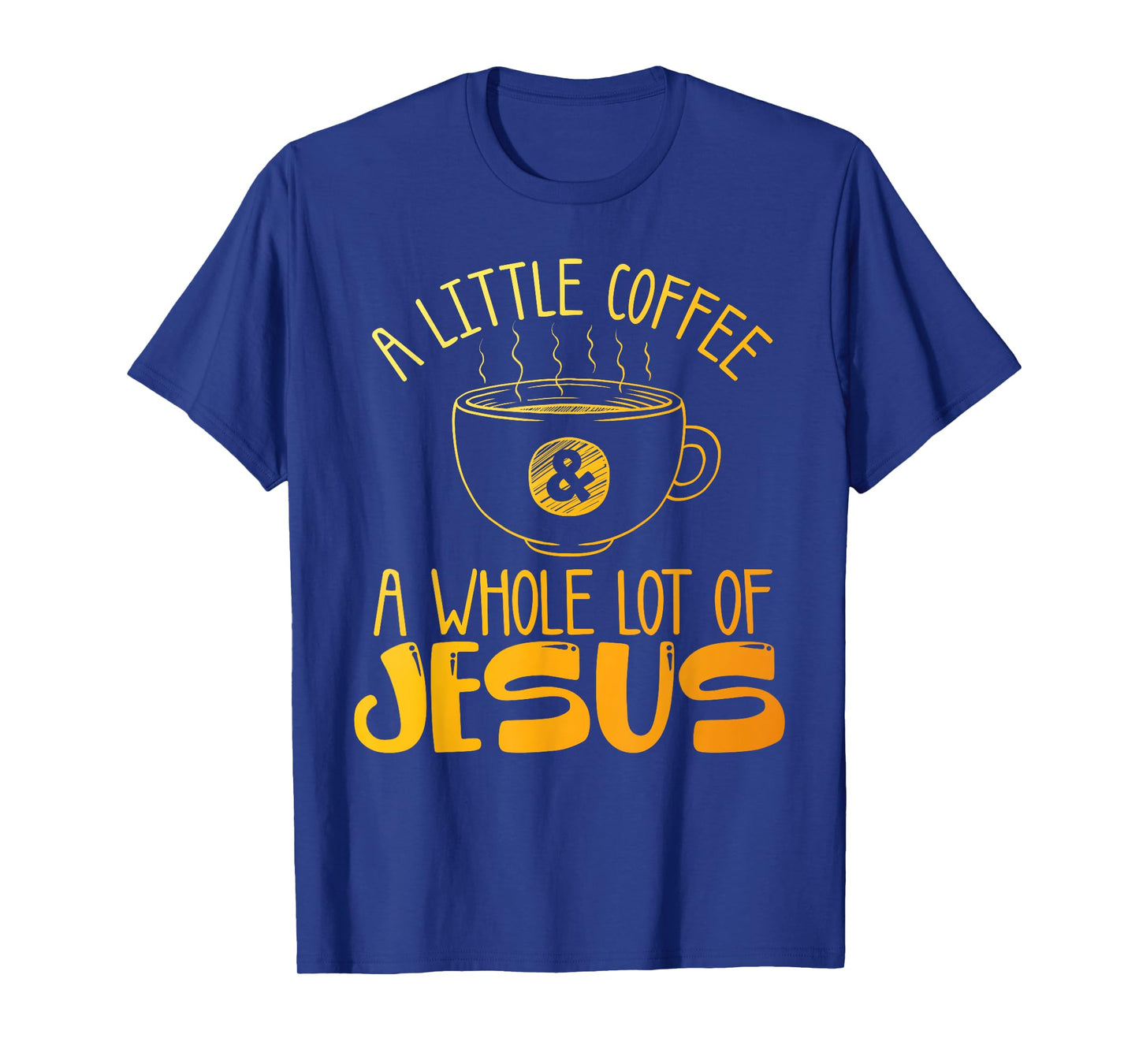 Best Jesus Design For Men Women Christian Coffee Lover T-Shirt