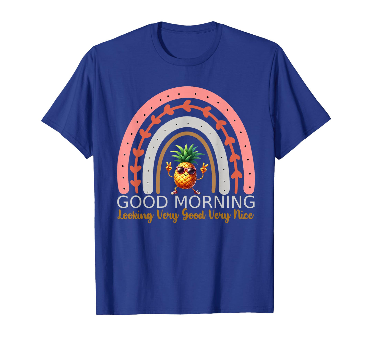 Funny Pineapple Quote Good Morning Pineapple Very Good T-Shirt