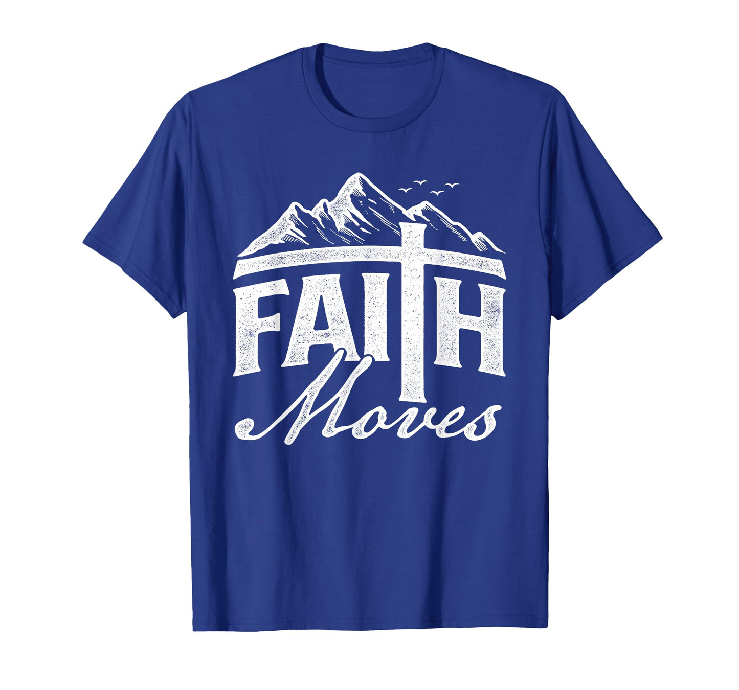 Faith Moves - Mountains Jesus Christian Faith Bible Verse T-Shirt
