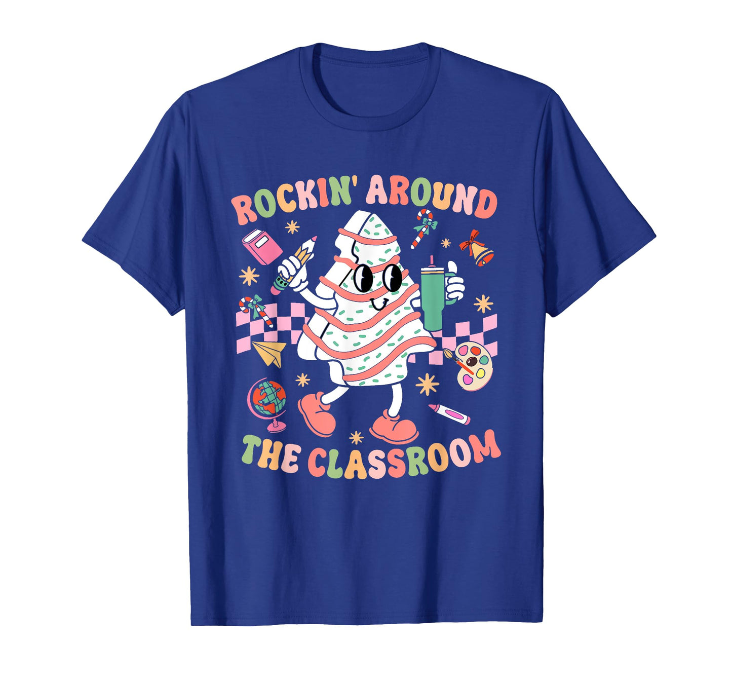 Groovy Rocking Around Classroom Teacher Christmas Tree Cake T-Shirt