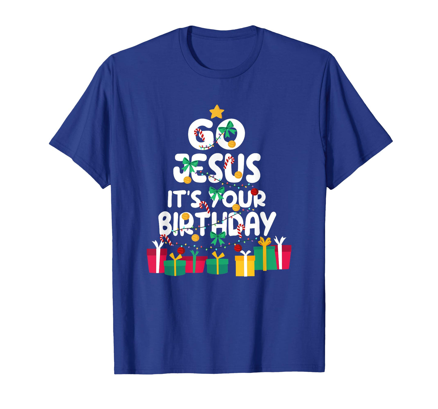 Go Jesus Its Your Birthday Shirt Funny Christmas Christian T-Shirt