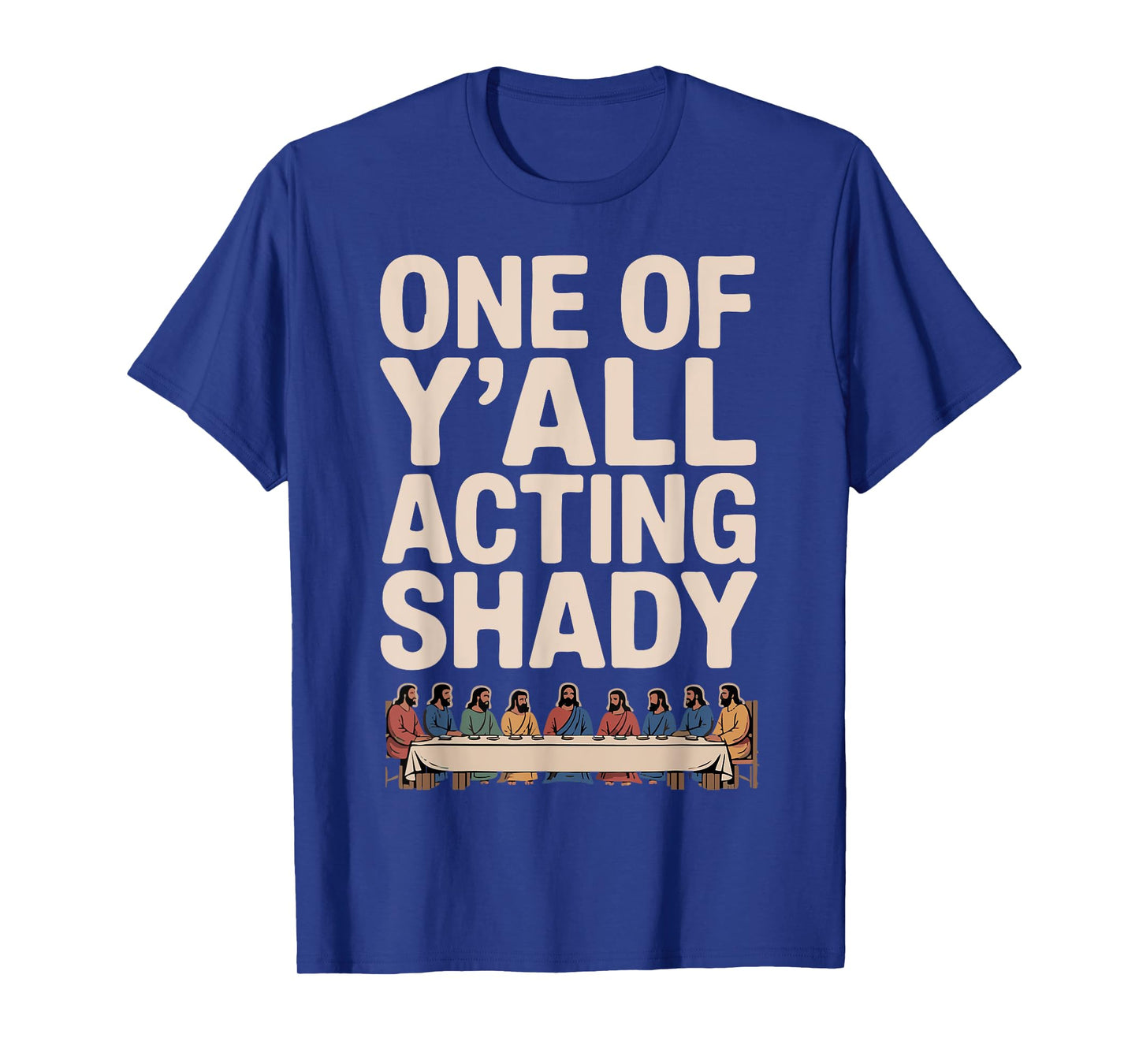 One of Y'all Acting Shady T-Shirt