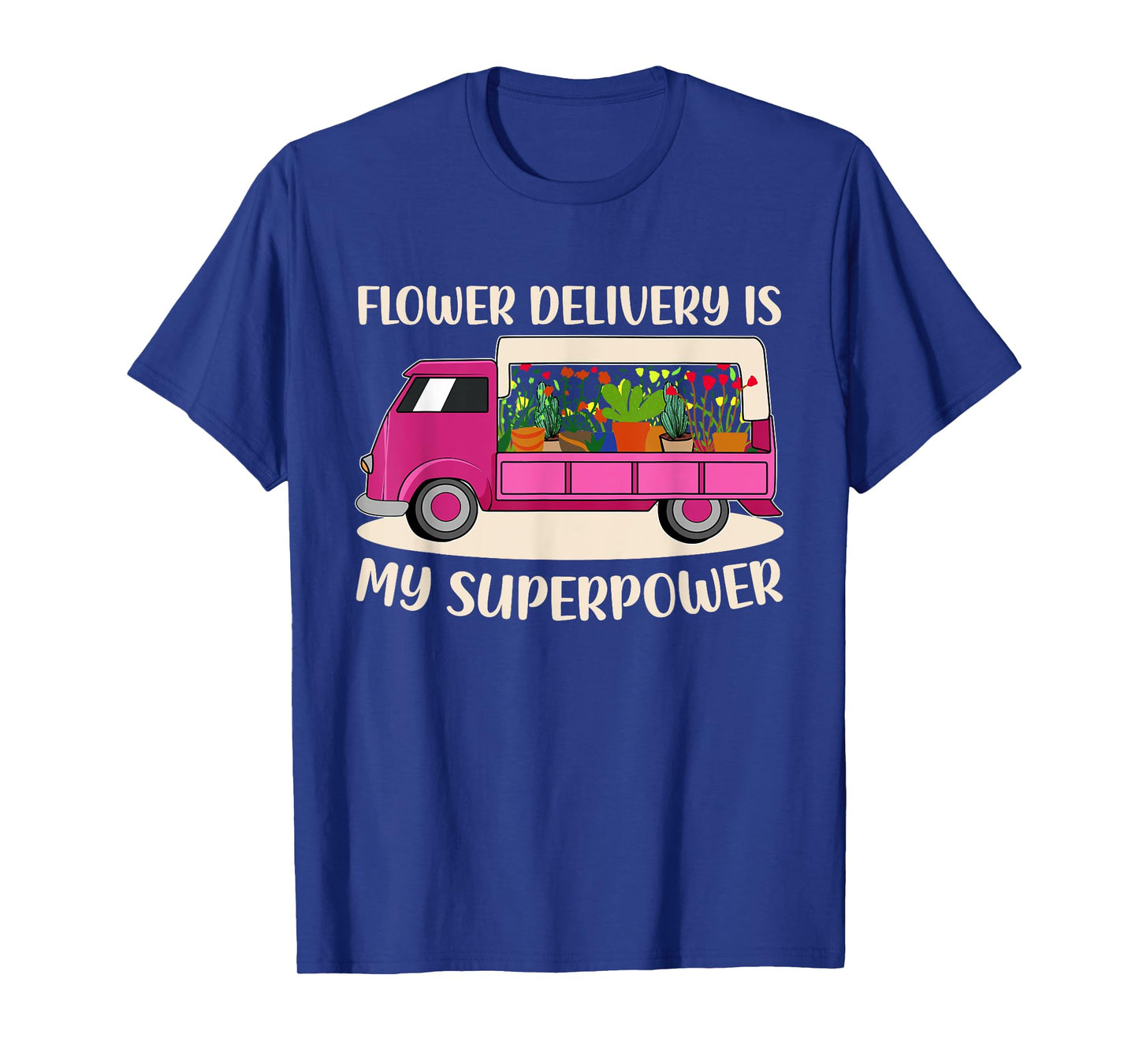 Flower Delivery Florist Truck Lover Pink Awesome Driver Mom T-Shirt