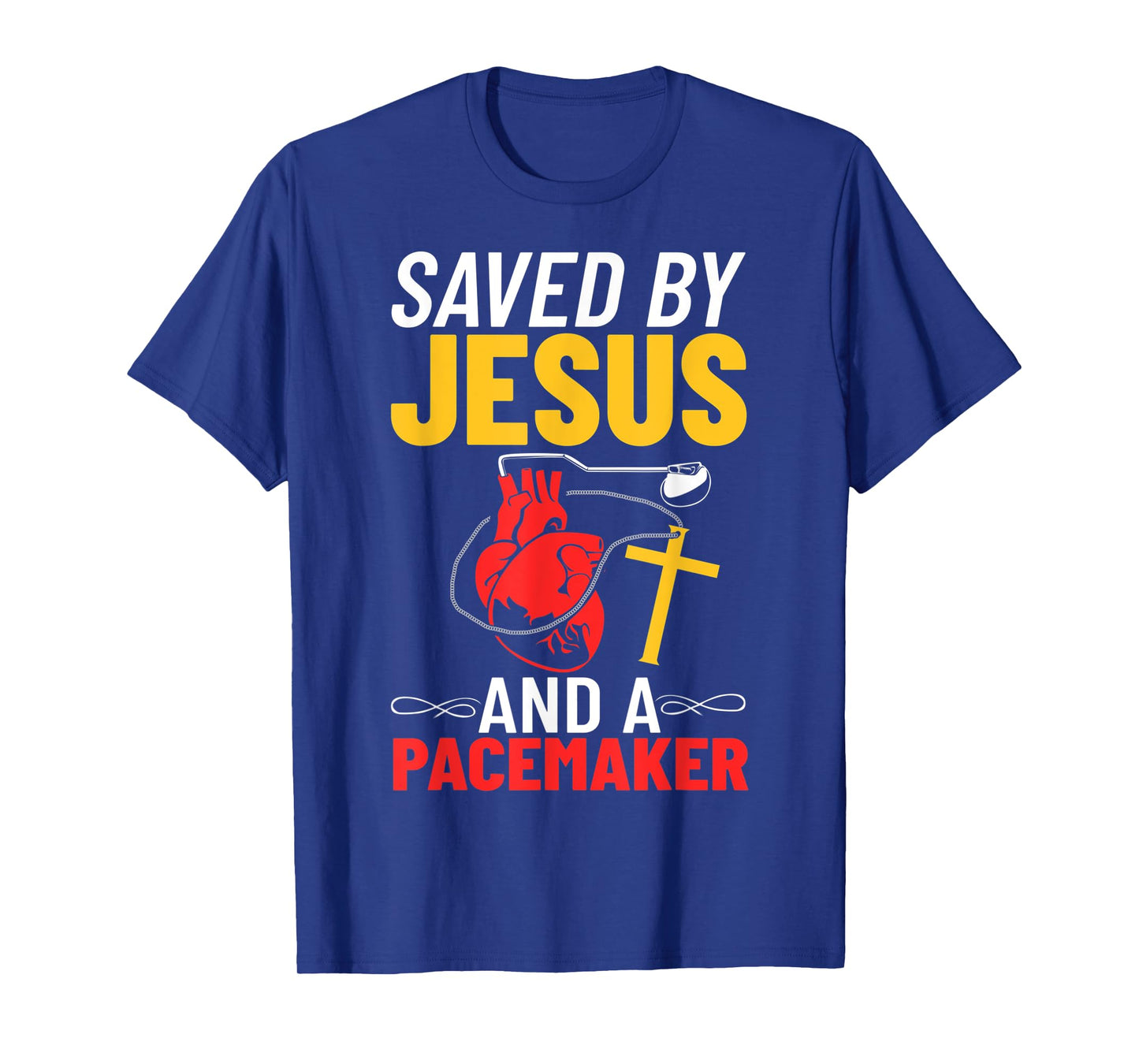 Saved By Jesus And A Pacemaker Heart Disease Awareness T-Shirt