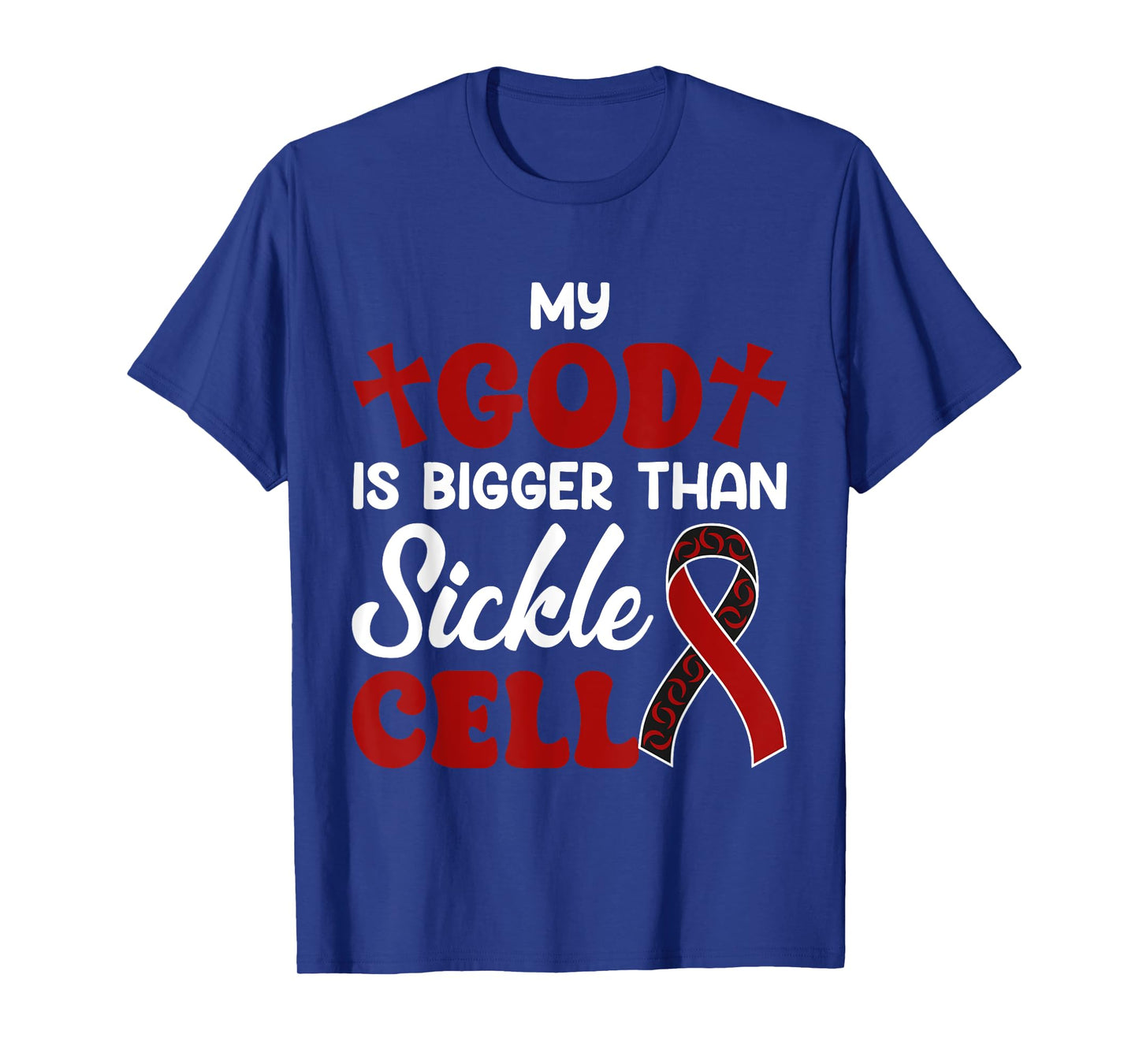 My God Is Bigger Than Gift For Sickle Cell Awareness Anemia T-Shirt