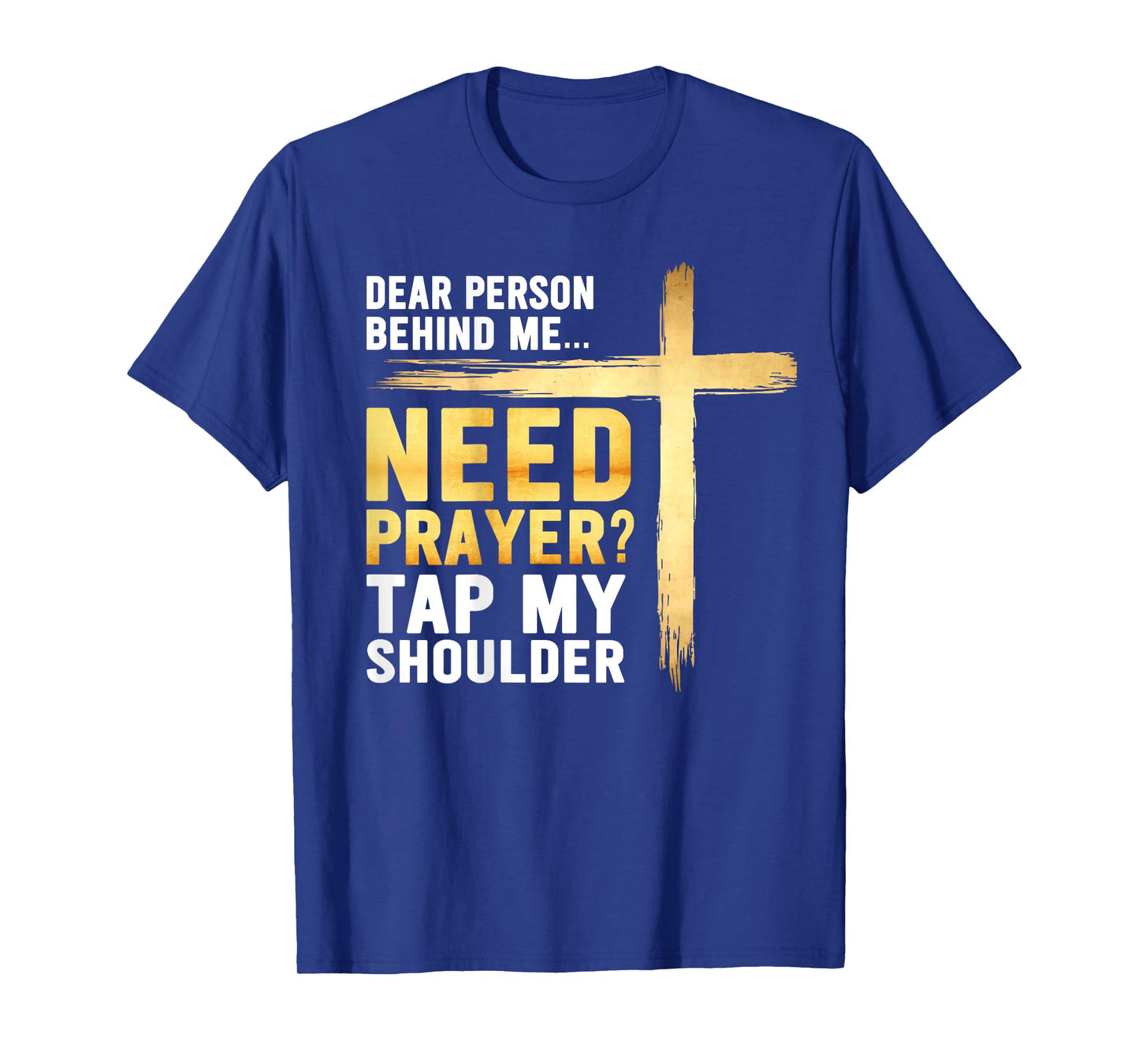 Need Prayer Tap My Shoulder Religious Christian Cross Jesus T-Shirt
