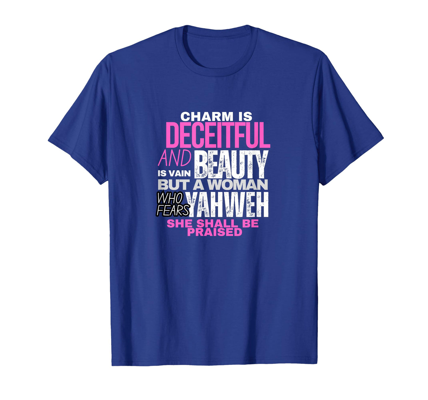 Charm and Beauty - Bible Verse Gifts or Women of Faith T-Shirt