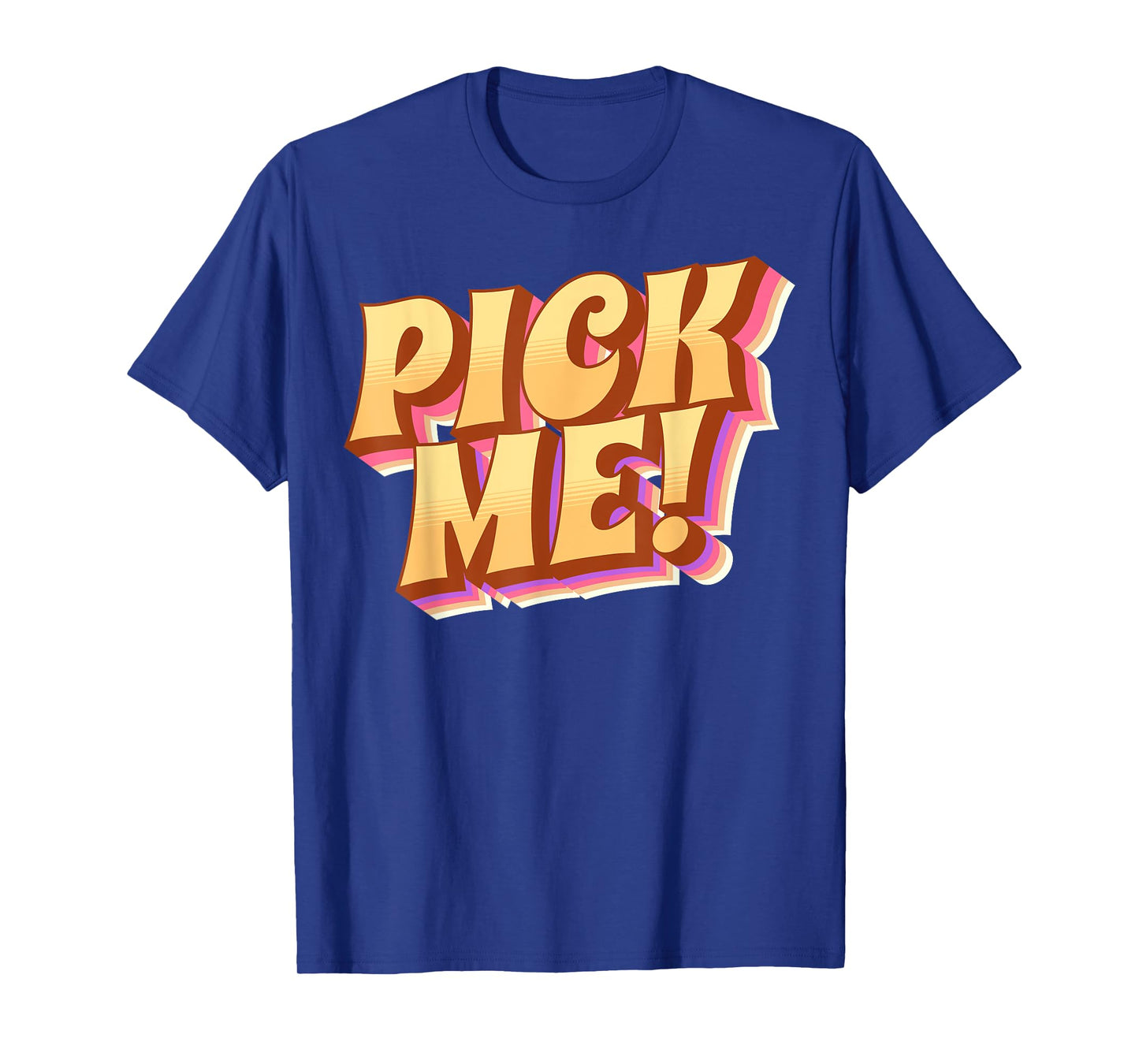 Pick me! T-Shirt