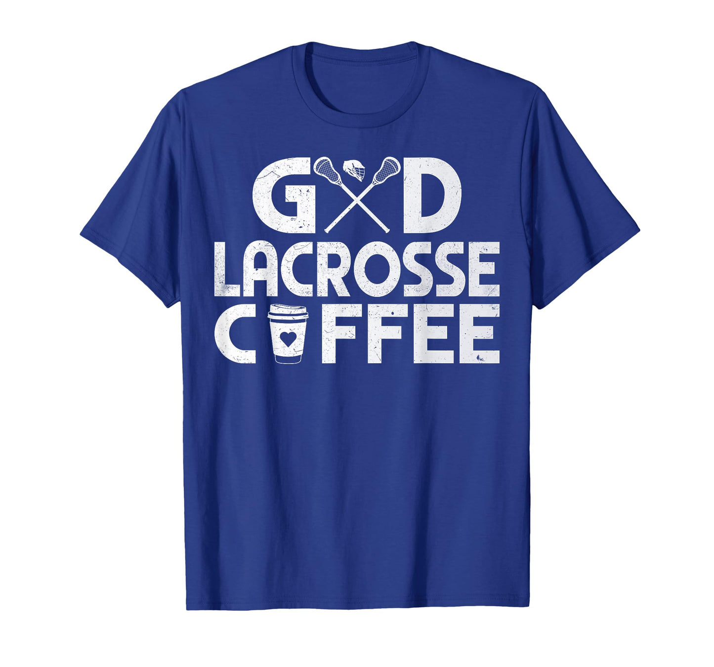 God Lacrosse Coffee - Funny Coffee and Lacrosse Lover Gifts T-Shirt