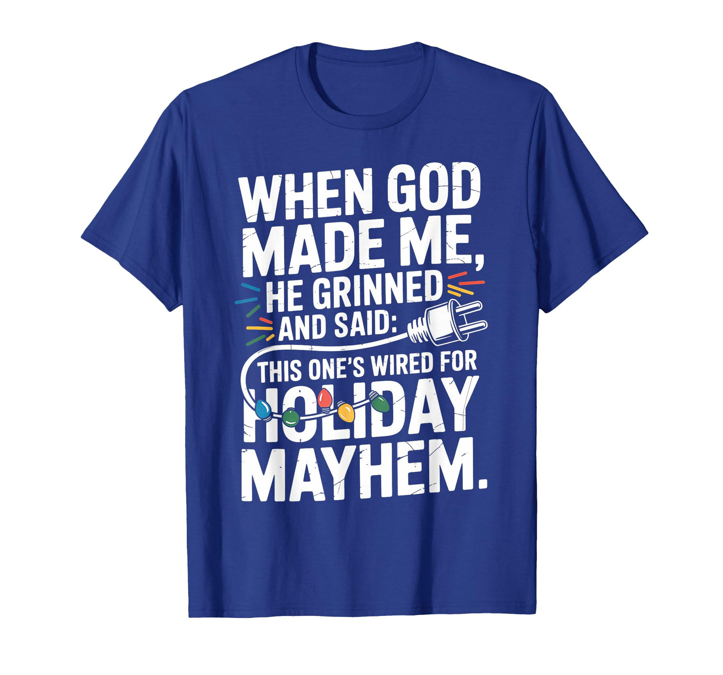 Holiday Mayhem Funny Faith Christmas Lights T-Shirt