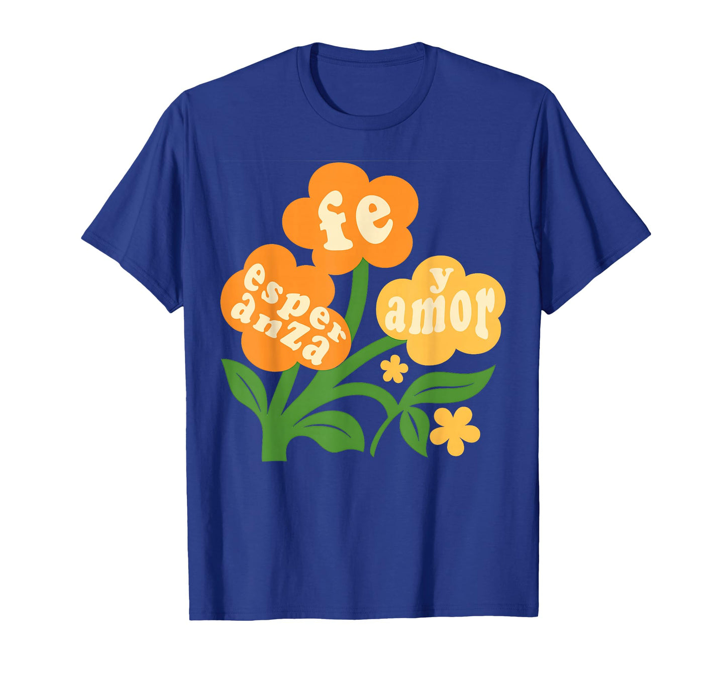 Fe Esperanza Y Amor Spanish Christian Boho Faith Flower T-Shirt
