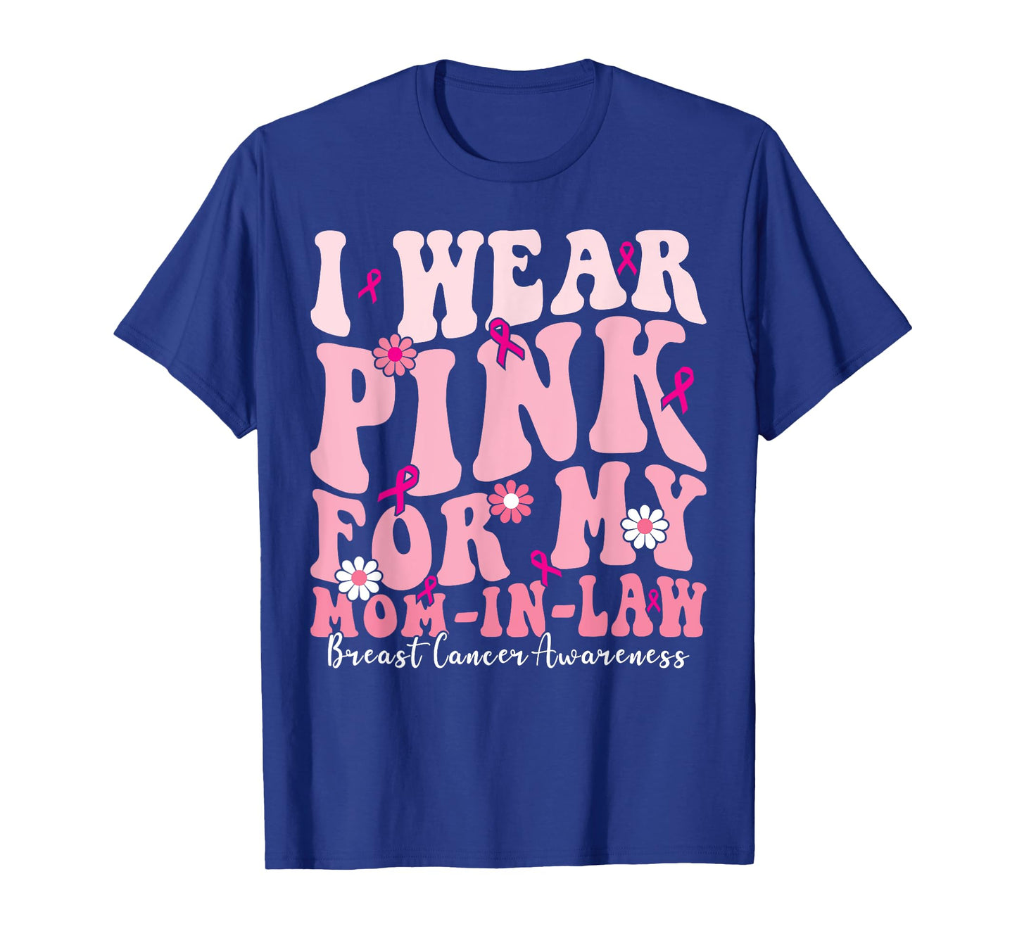 I Wear Pink for My Mominlaw Breast Cancer Support Squads T-Shirt