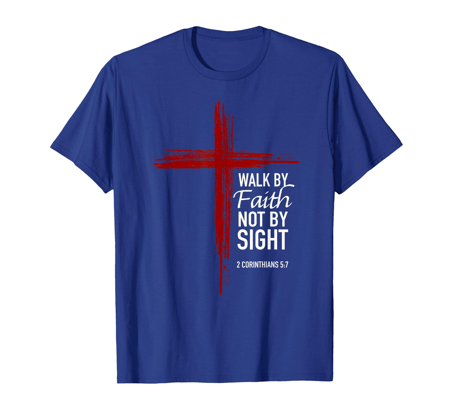Walk By Faith Not By Sight Christian Cross Bible Verse Cute T-Shirt