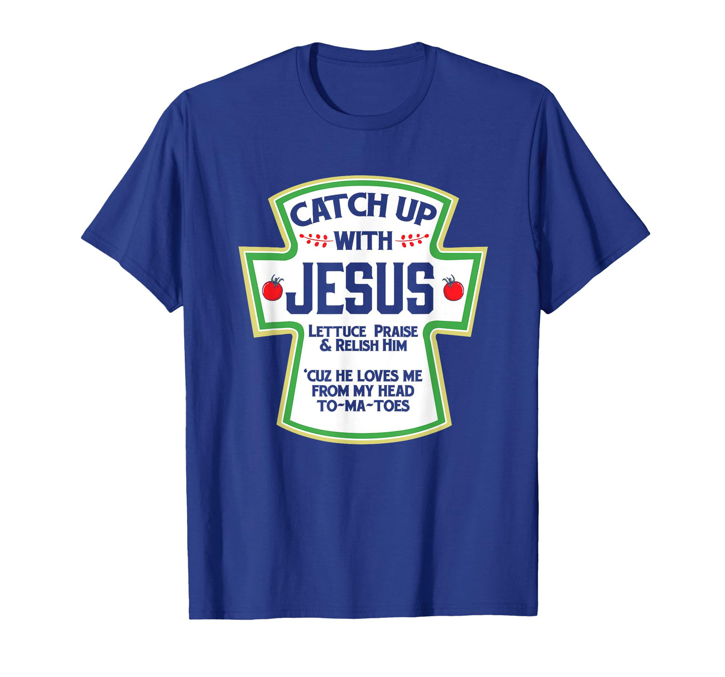 Catch Up With Jesus Christian Funny GIft T-Shirt