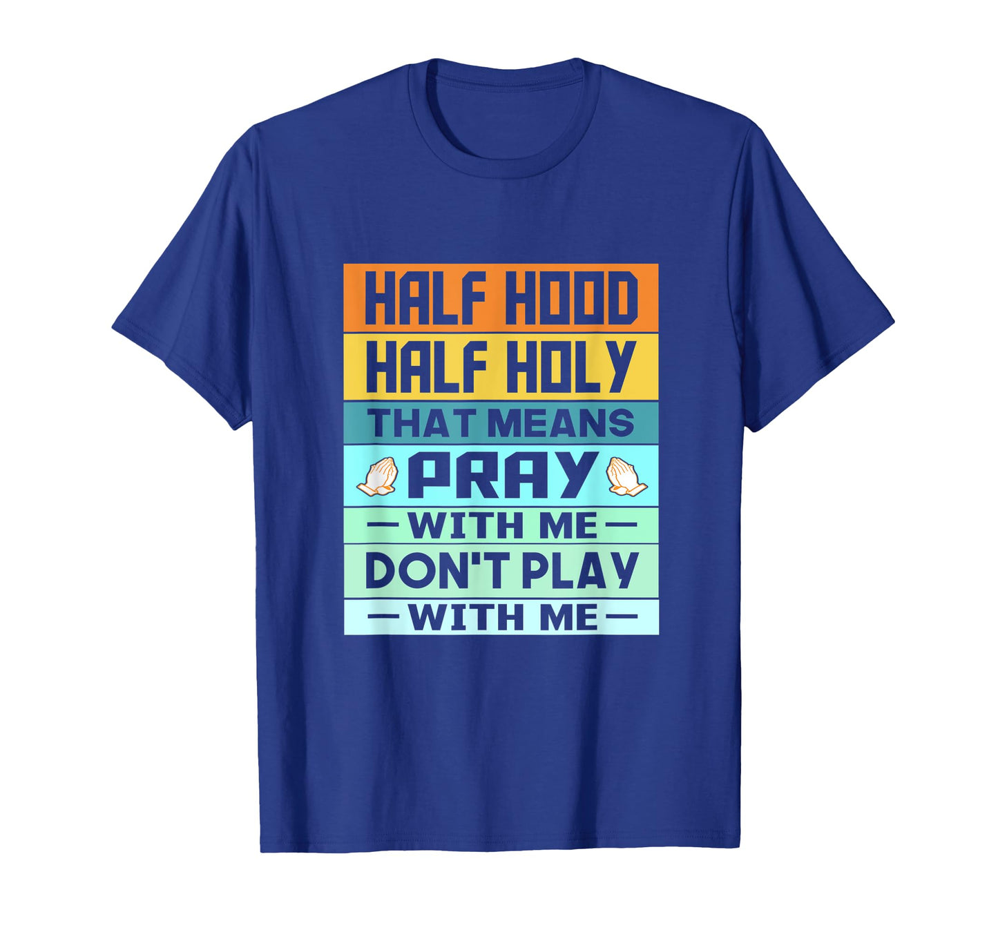 Retro Vintage Funny Half Hood Half Holy Pray T-Shirt