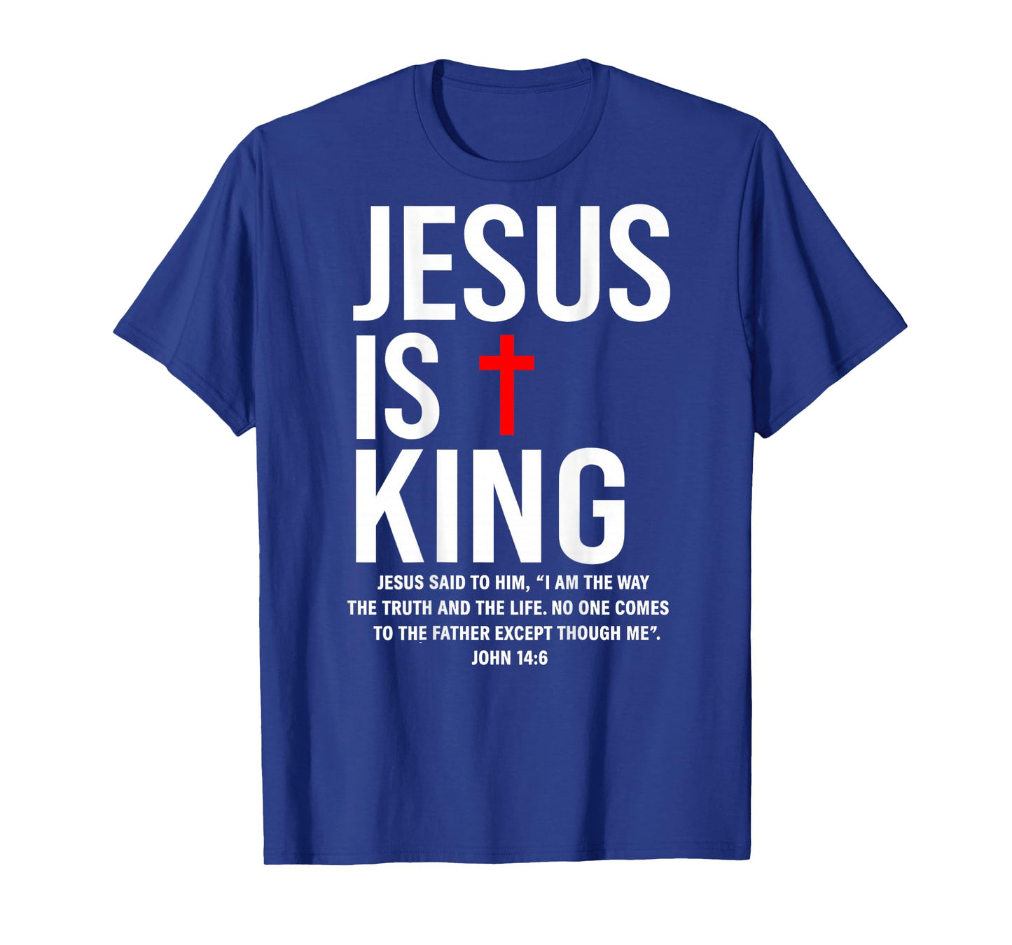 Jesus Is King John 14:6 Costume Jesus Christian (On Back) T-Shirt