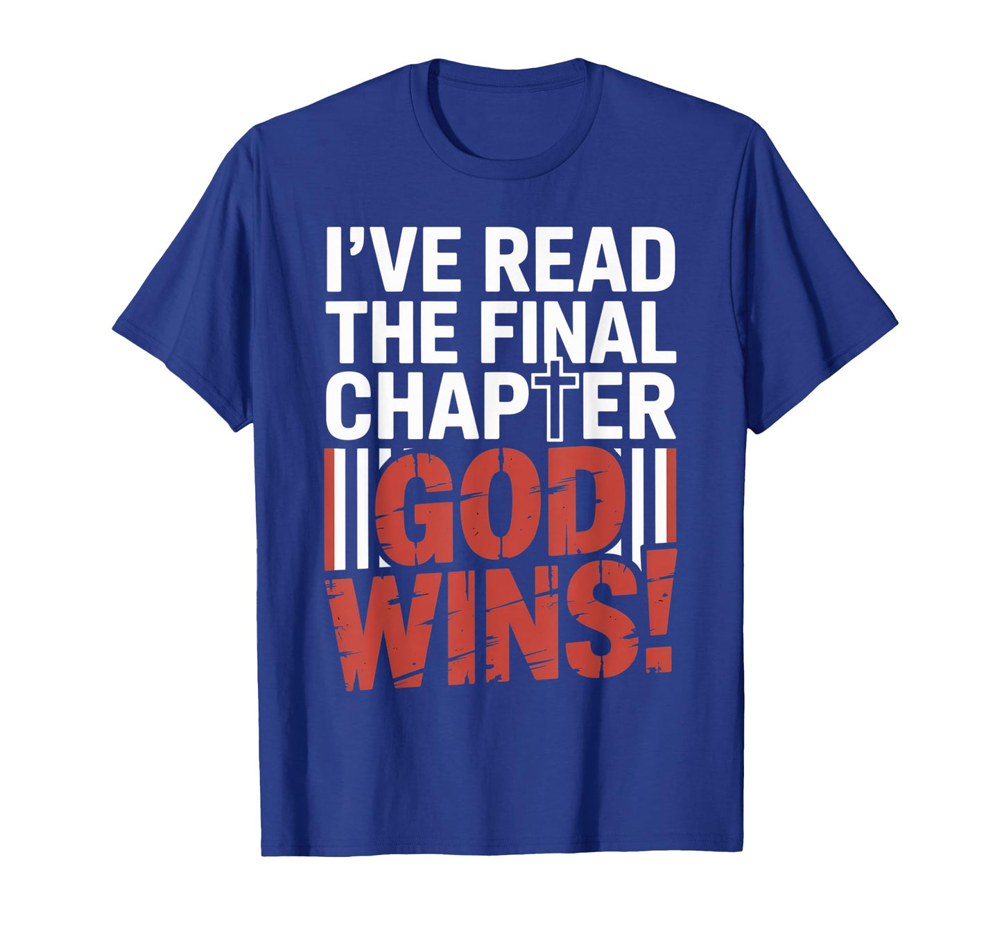 I've Read the Final Chapter God Wins Christian Faith Cross T-Shirt