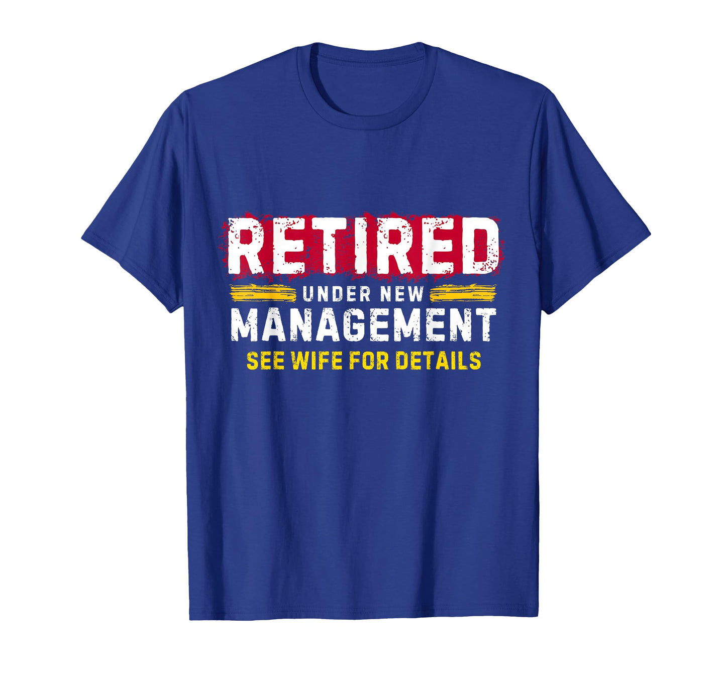 Men's Retro Retired Under New Management See Wife for Details T-Shirt
