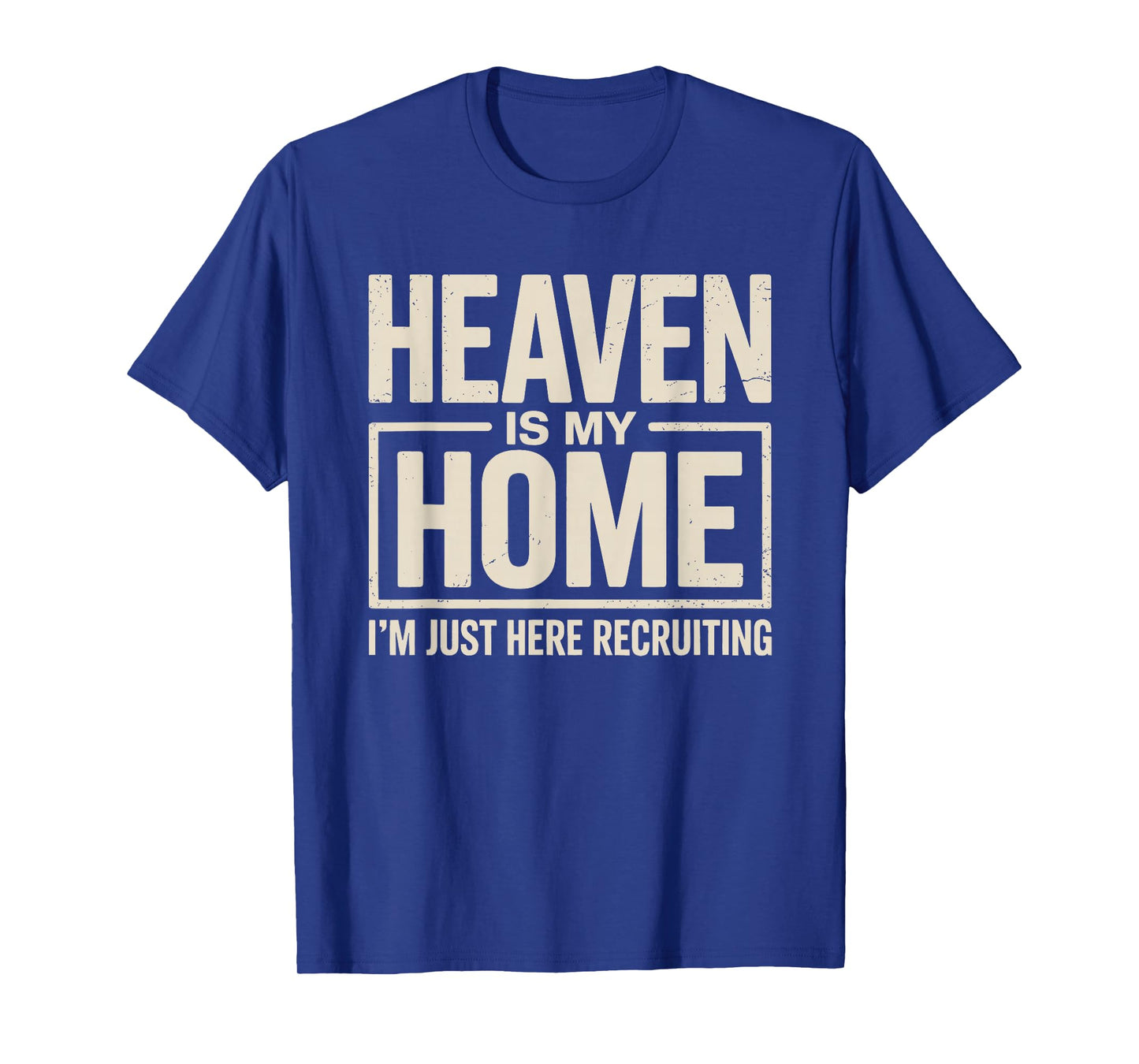Heaven is My Home Funny Christian Faith Design T-Shirt
