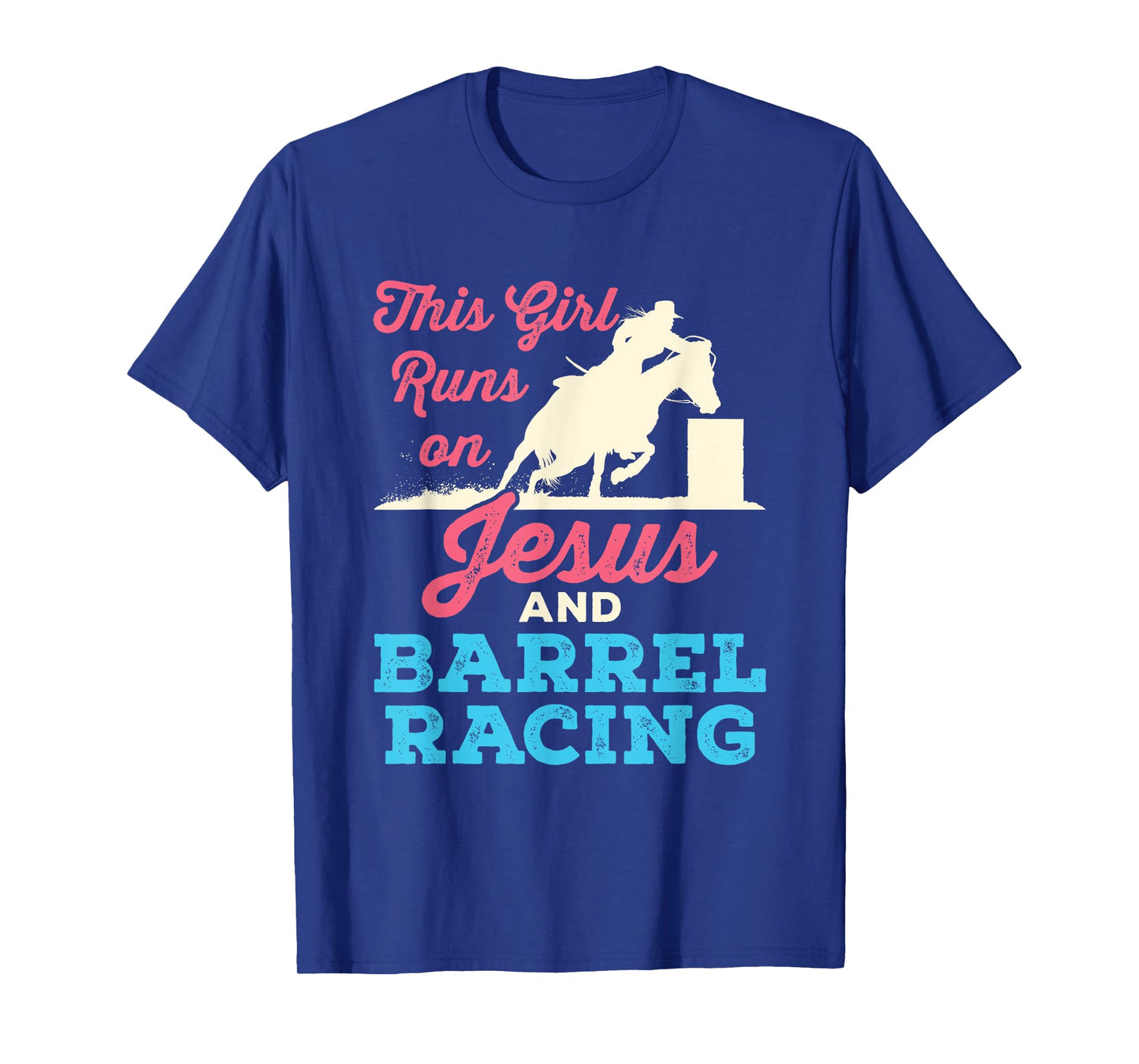 This Girl Runs On Jesus and Barrel Racing Horse T-Shirt