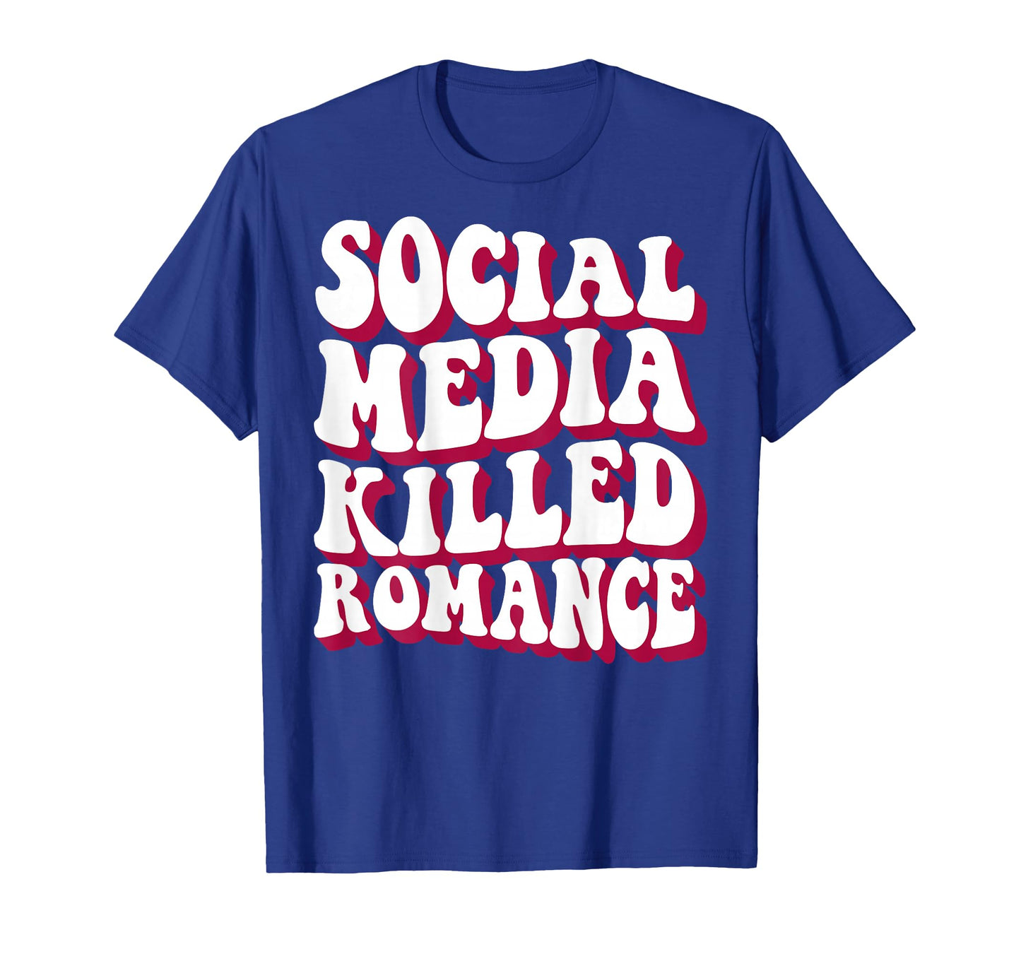 Social Media Killed Romance Inspirational (On Back) T-Shirt