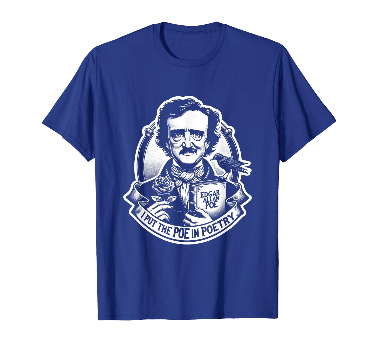 Poe & Co. Lit. Literary Giants and Geniuses Black Edgar Allan Poe I Put The Poe in Poetry Unisex-Adults T-Shirt