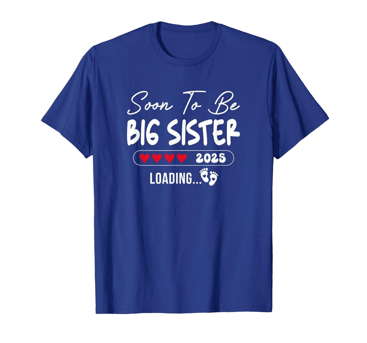 Soon To Be Big Sister 2025 Loading Promoted To Sister Est T-Shirt