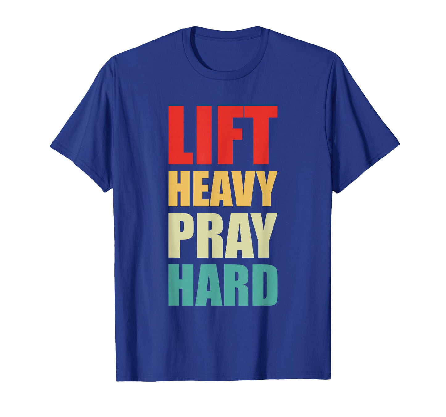 Lift Heavy Pray Hard Gym Christian Quote T-Shirt