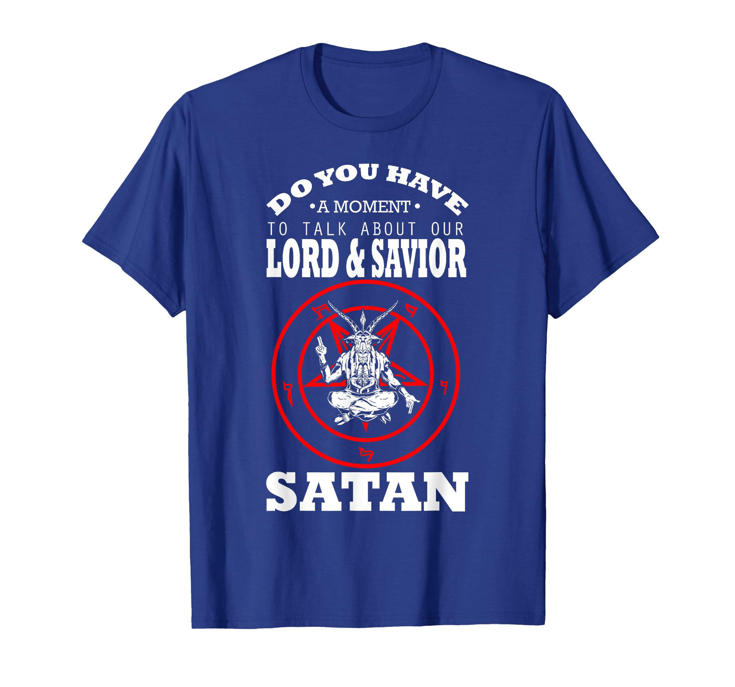 Lord And Savior Satan Blackcraft Cult Witchcraft Anti Christ T-Shirt