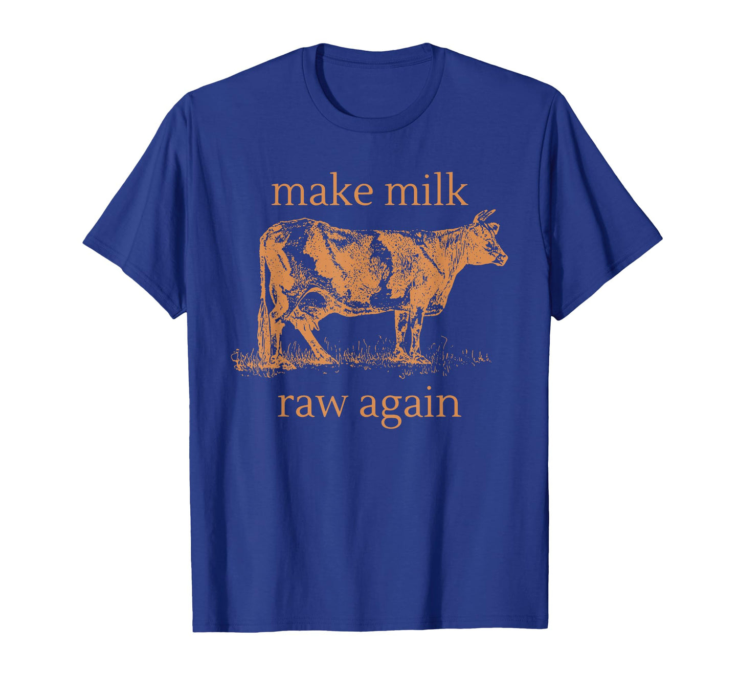 Make Milk Raw Again Funny Farming T-Shirt