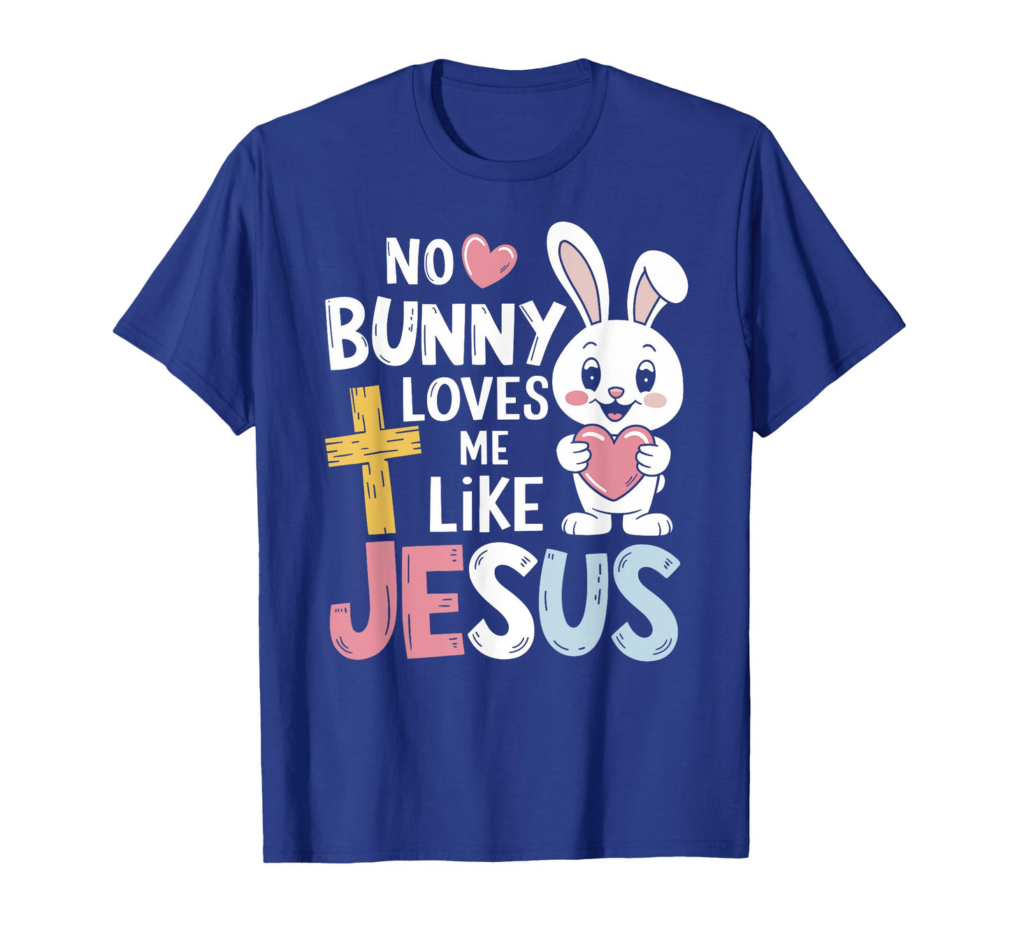 No bunny loves me like jesus for christian easter T-Shirt