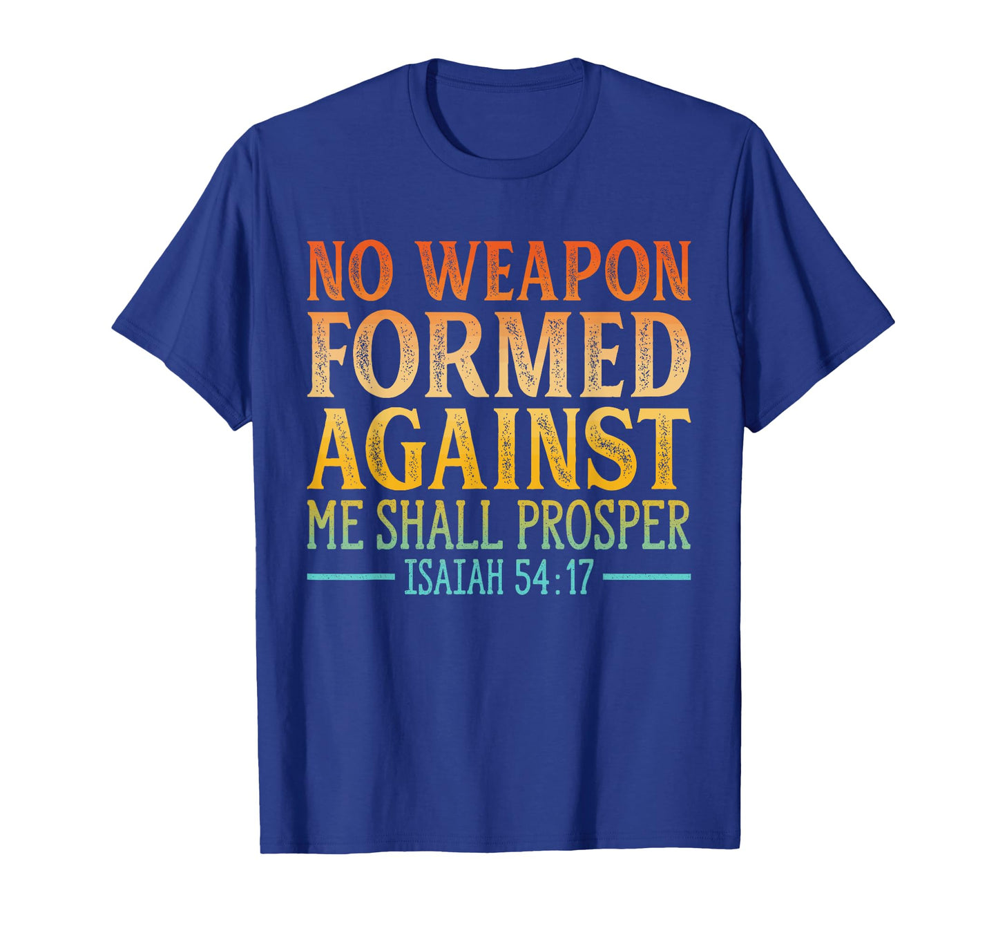 No Weapon Formed Against Me Shall Prosper Isaiah 54:17 Retro T-Shirt