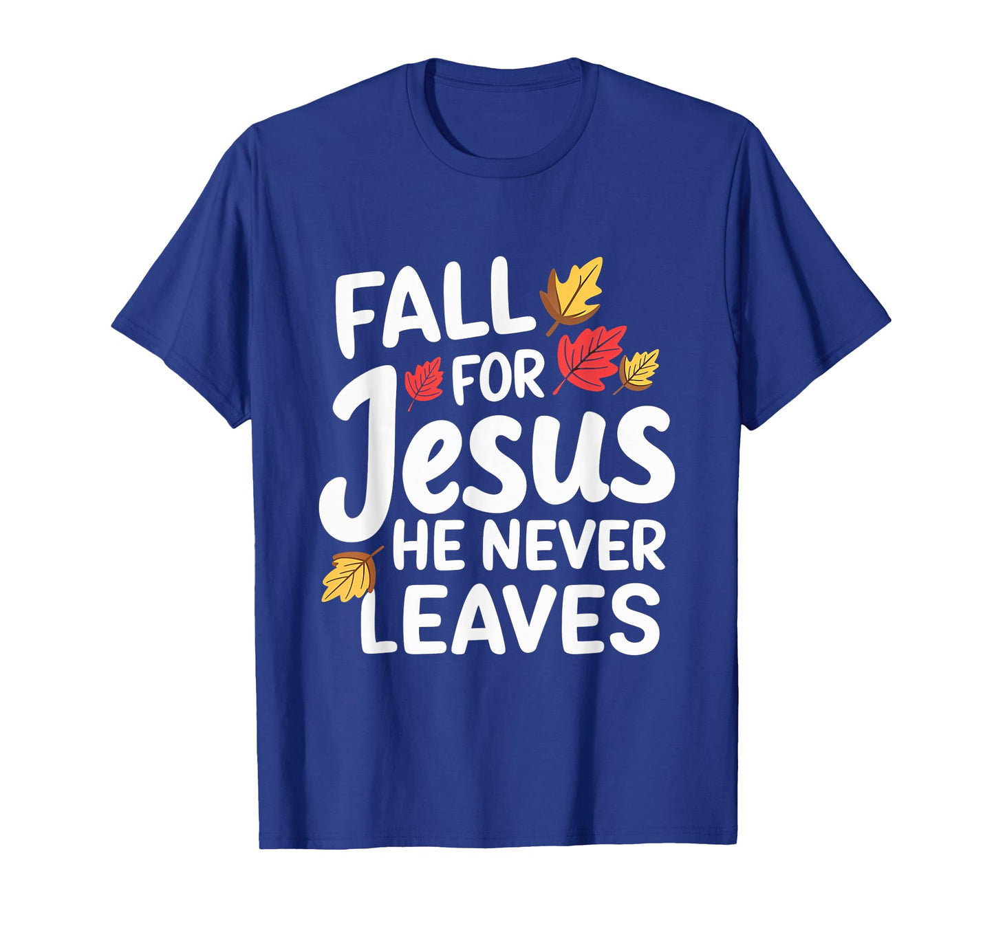 Fall For Jesus Christian Faith Fall Leaves Religion T-Shirt