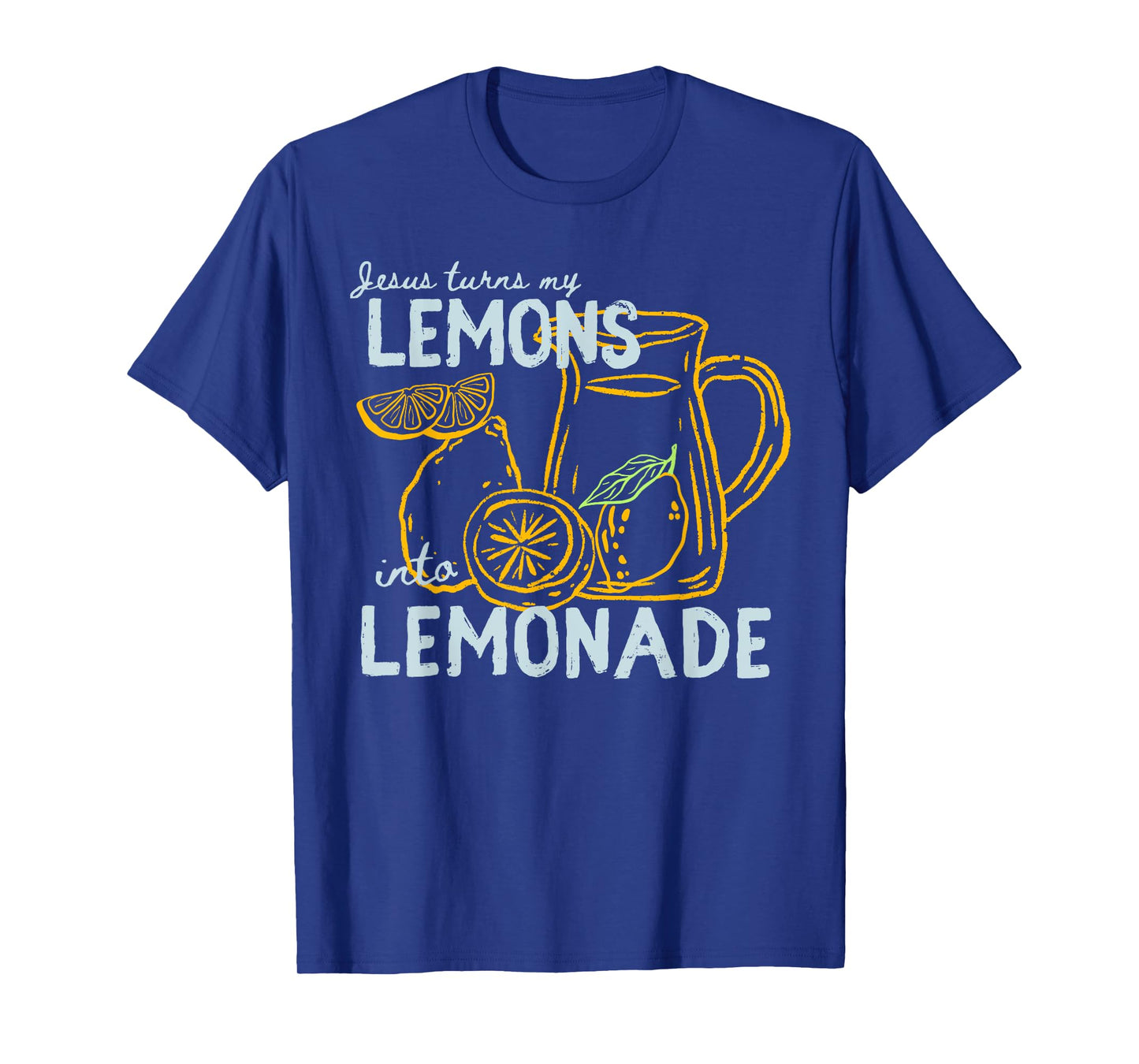 Jesus Turns My Lemons into Lemonade Christian God Faith T-Shirt