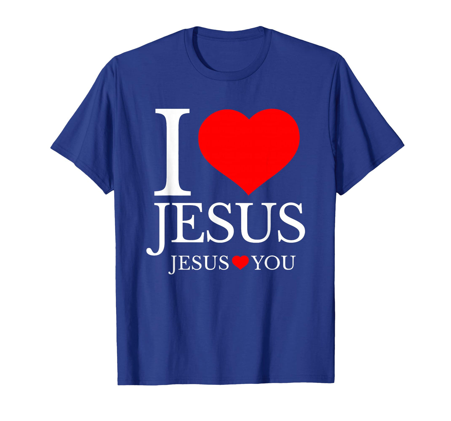 I Love Jesus Jesus Loves You Christian T-Shirt